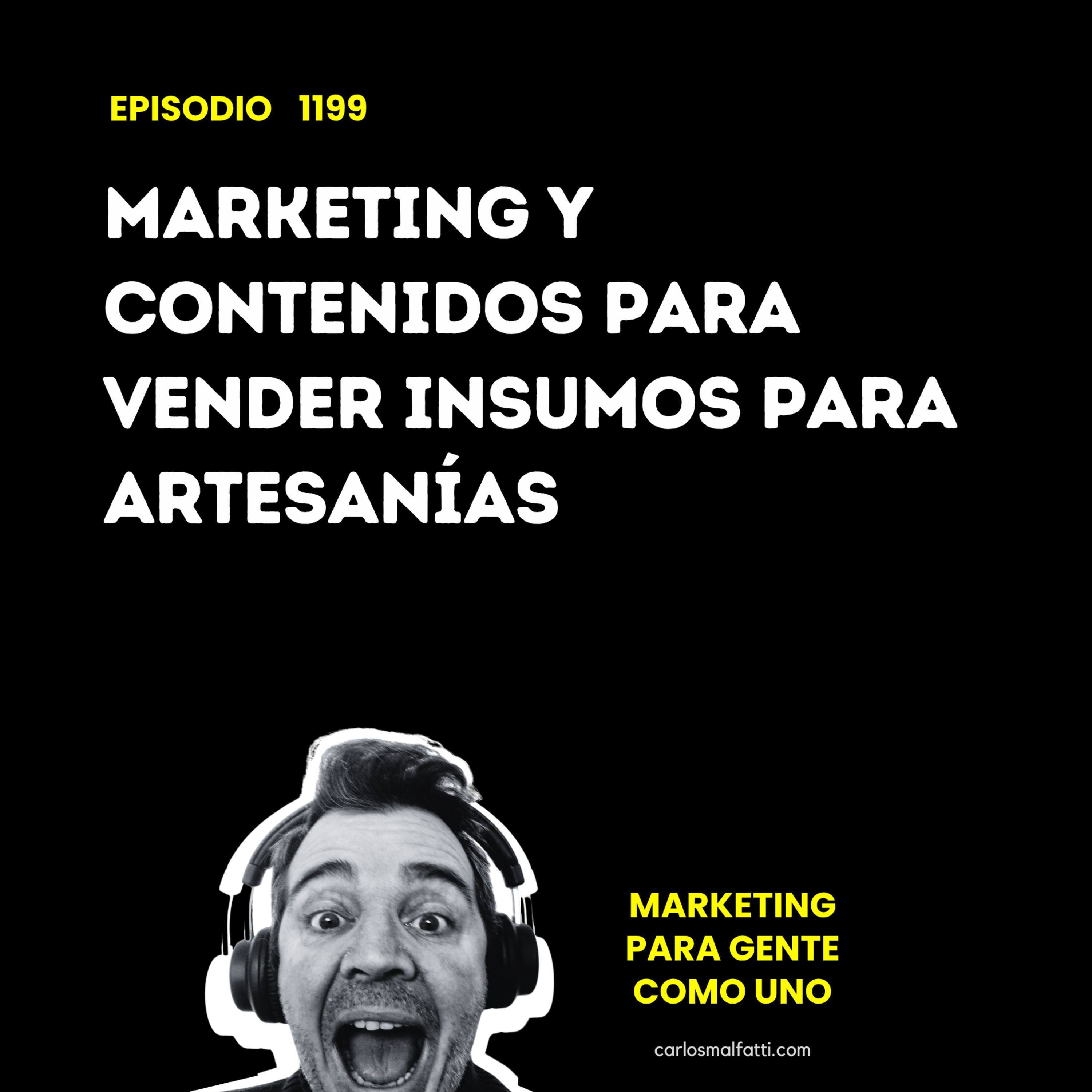 1199 Marketing y contenidos para vender insumos para artesanías. episode artwork