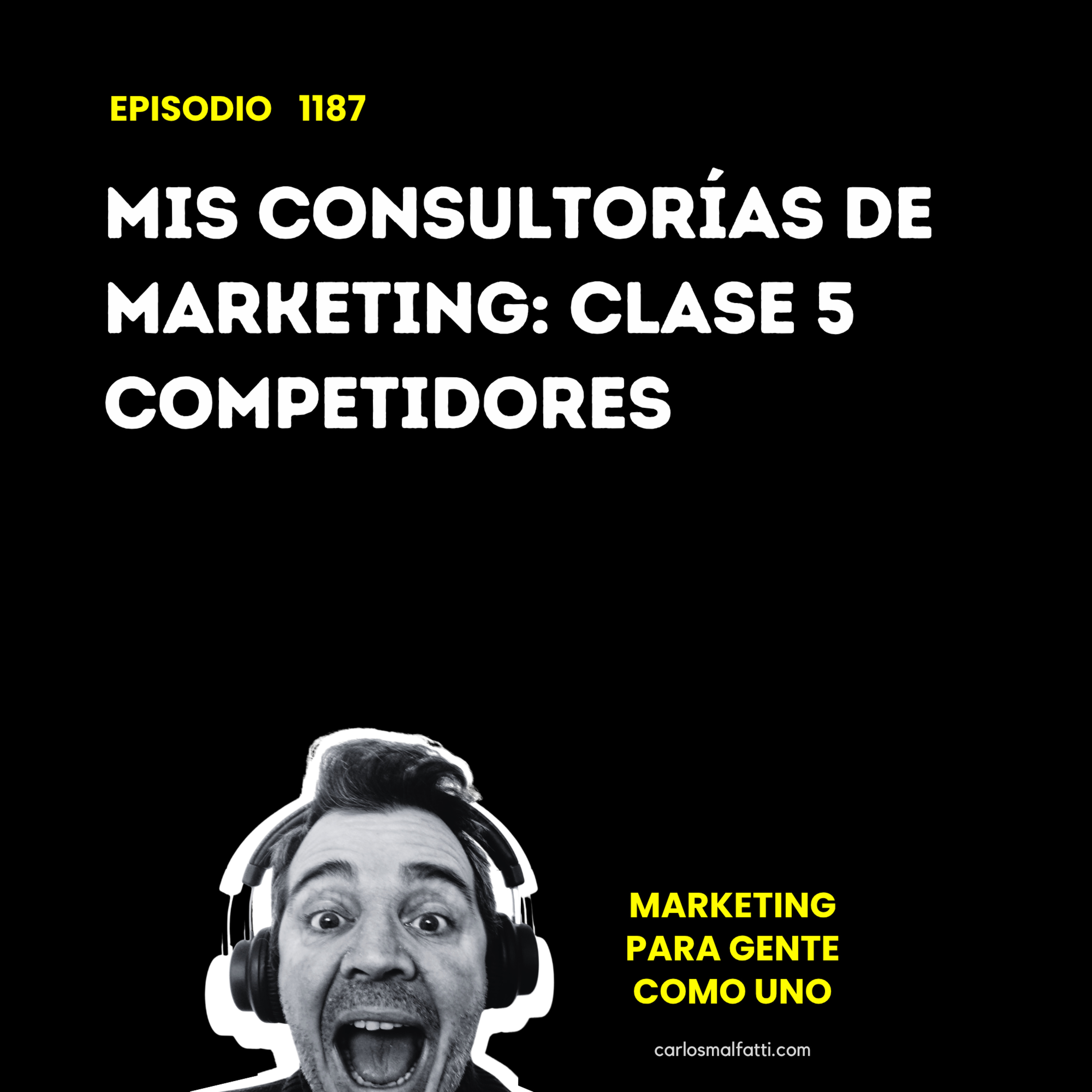 1187 Mis consultorías de marketing: Clase 5 competidores. episode artwork