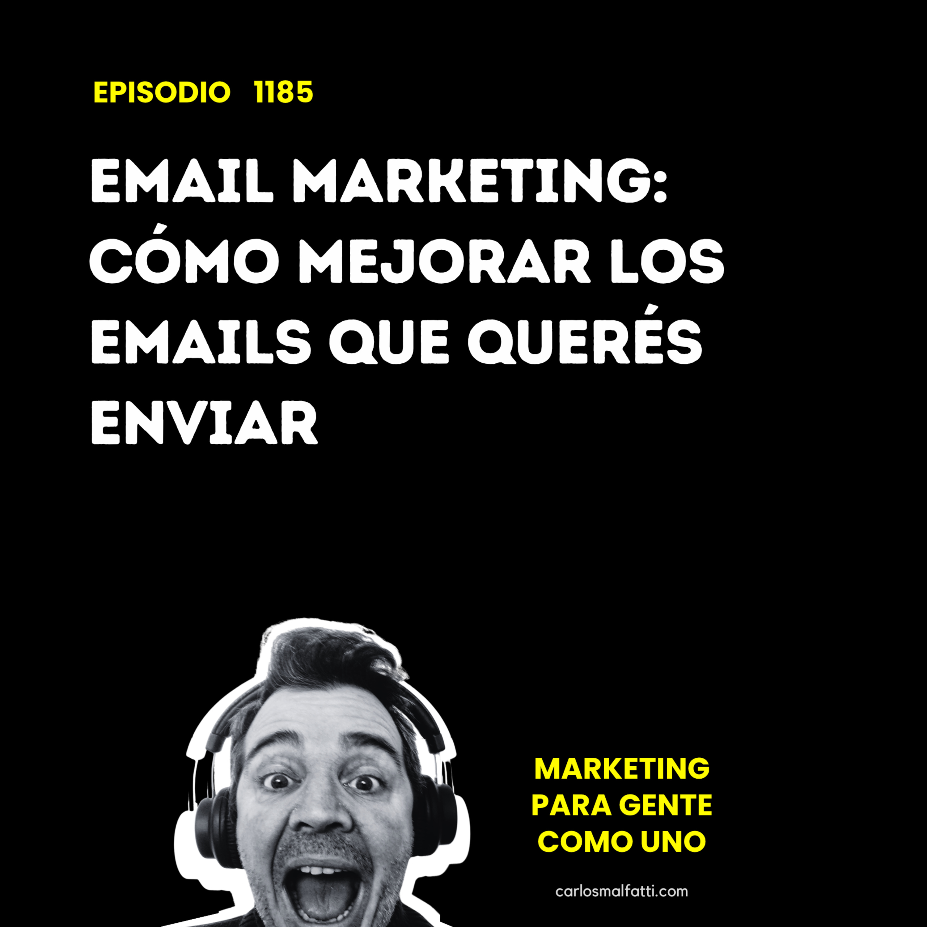 1185 Email marketing: cómo mejorar los emails que querés enviar. episode artwork