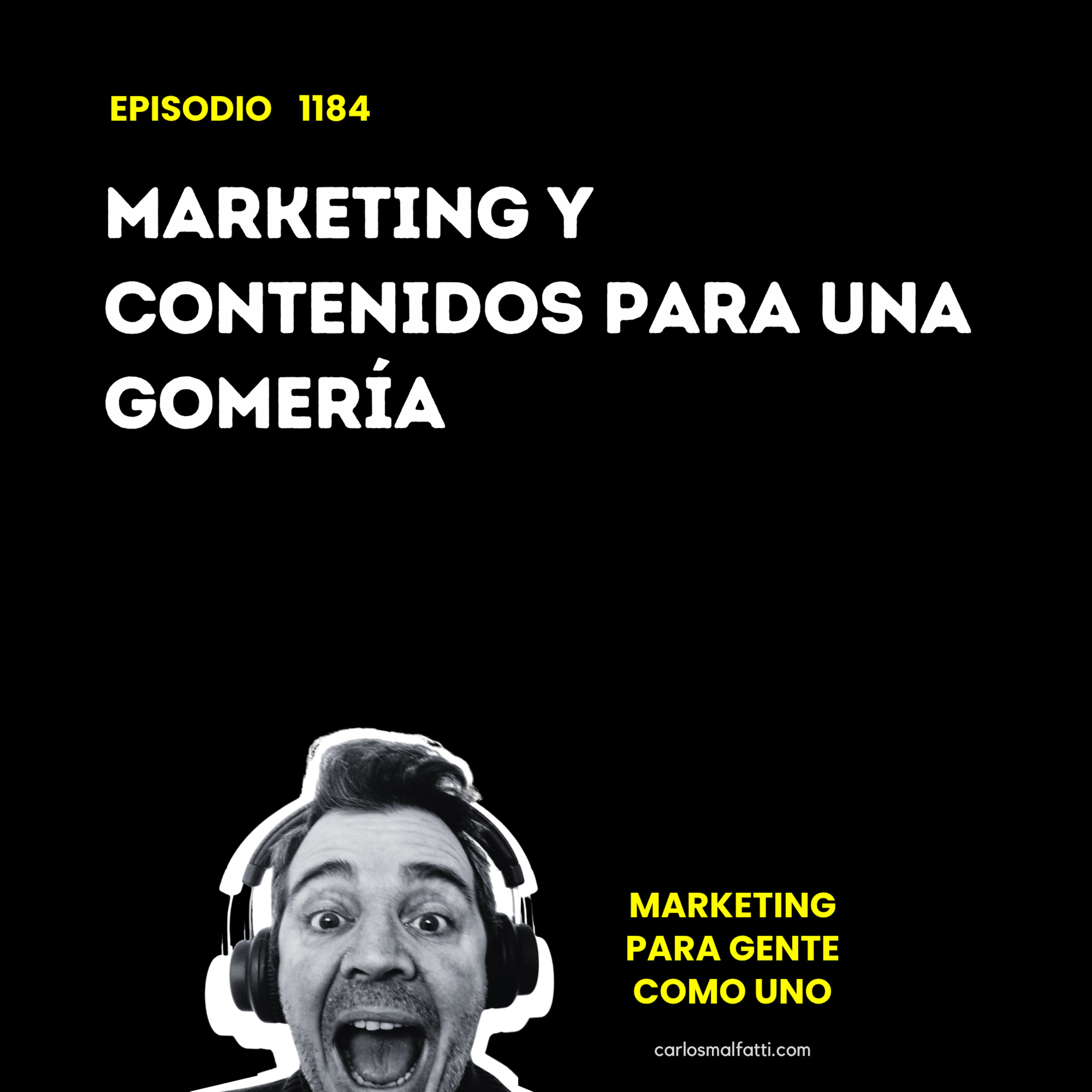 1184 Marketing y contenidos para una gomería. episode artwork