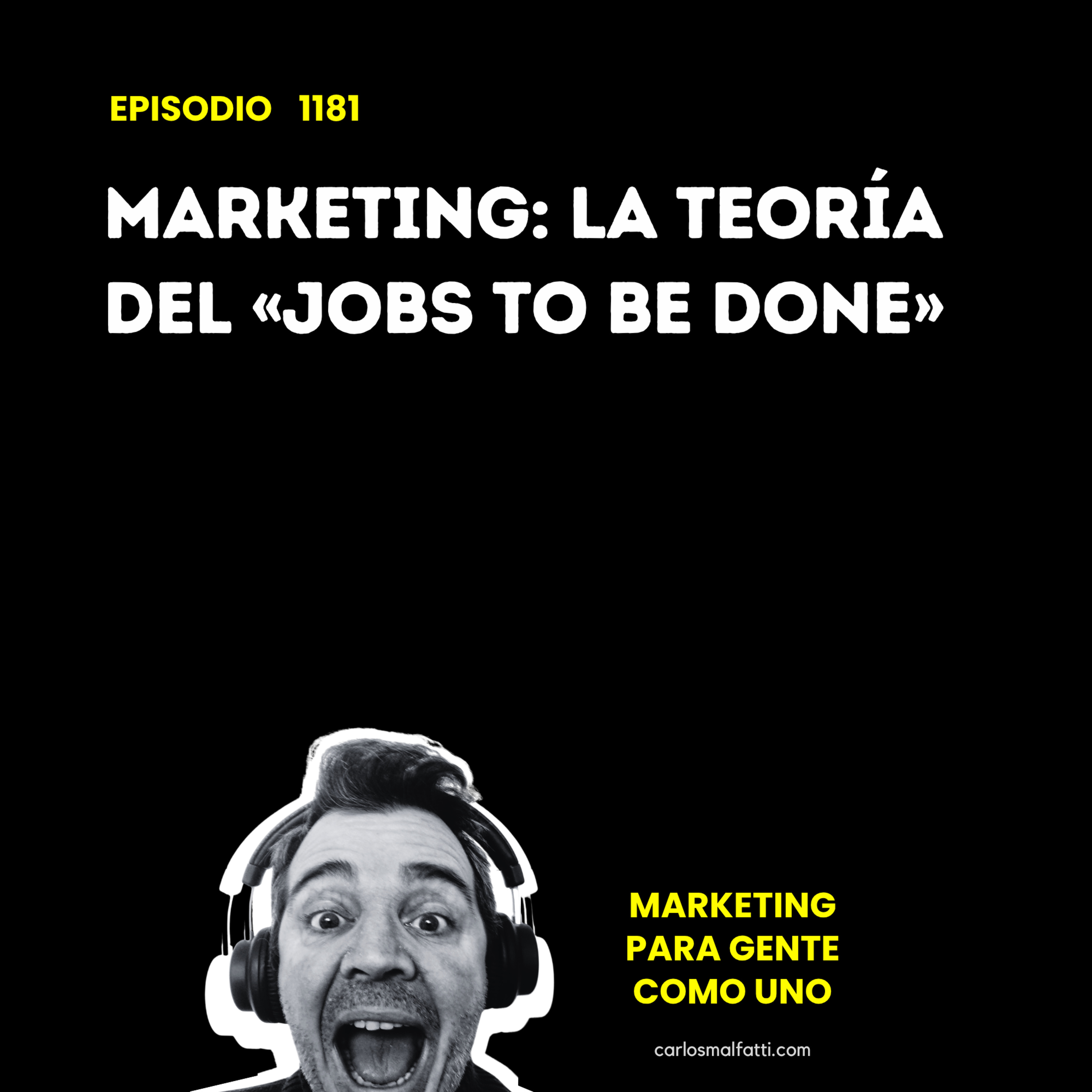 1181: Marketing: la teoría del «jobs to be done». episode artwork