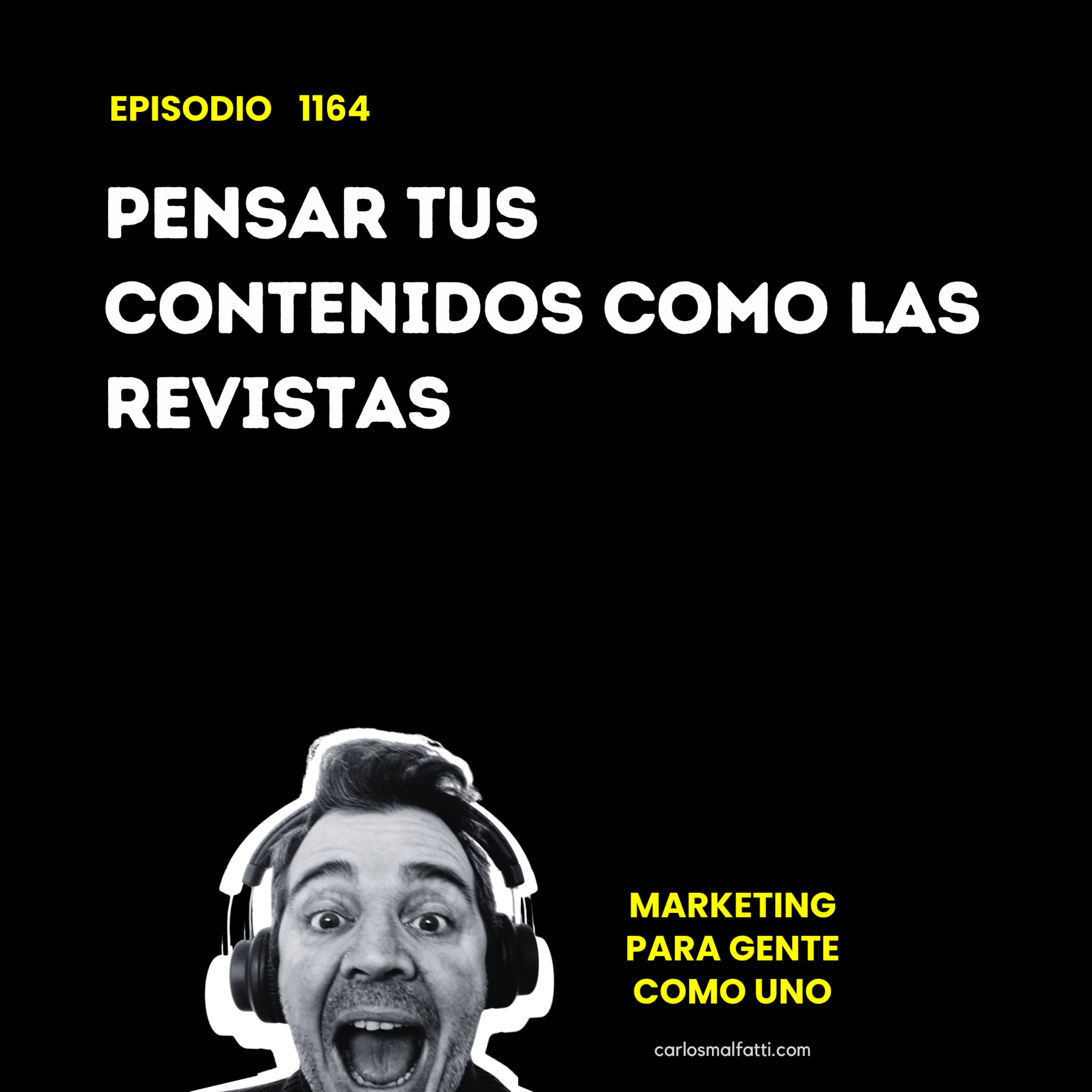 1164 Pensar tus contenidos como las revistas. episode artwork