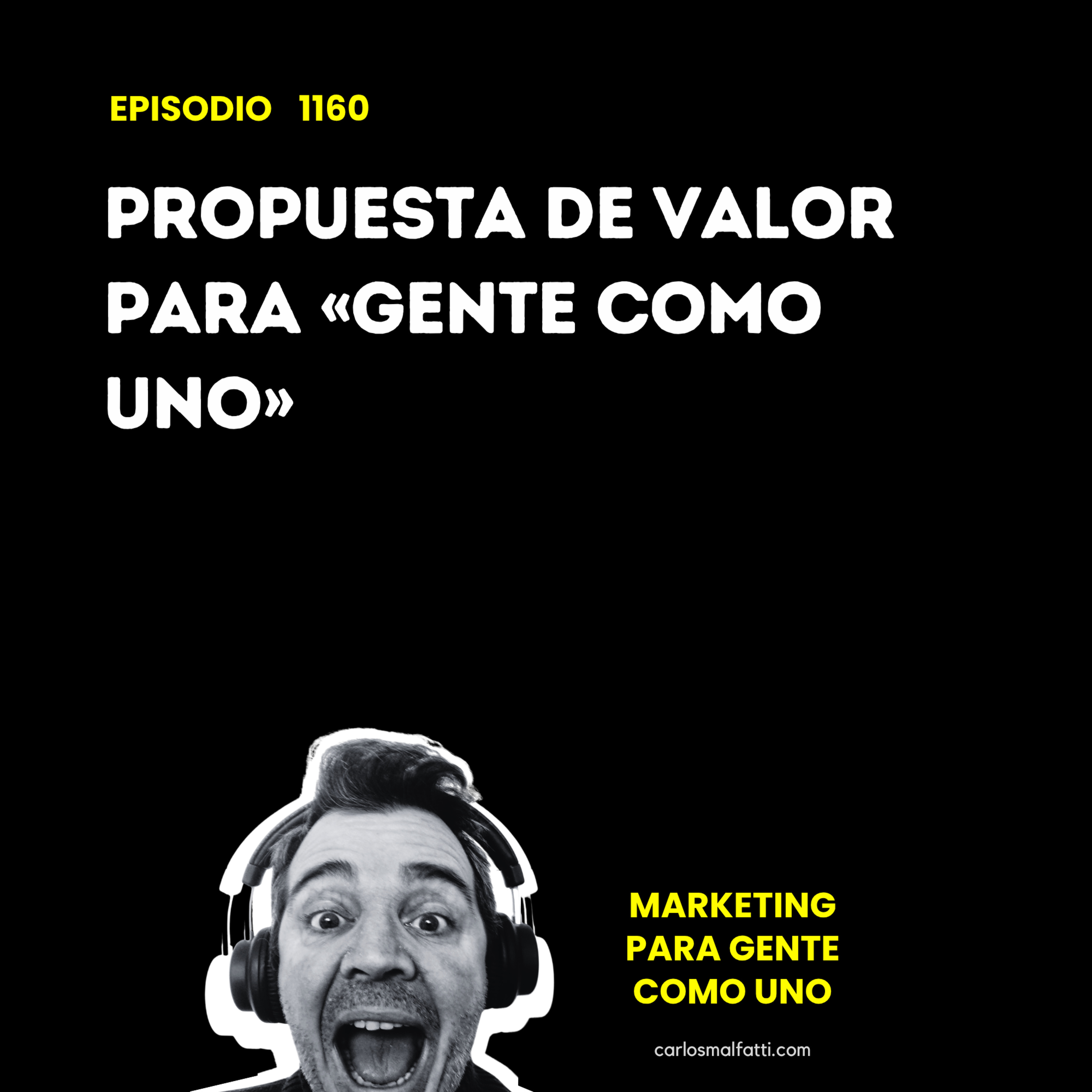 1160 Propuesta de valor para «gente como uno». episode artwork