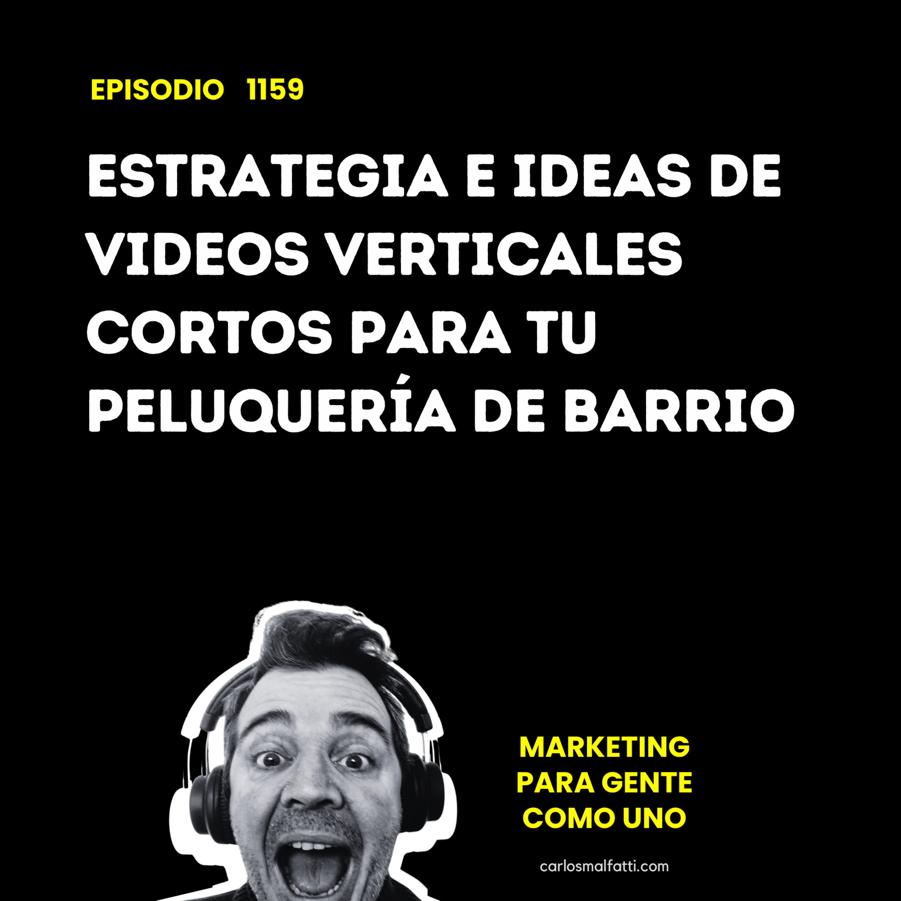 1159 Estrategia e ideas de videos verticales cortos para tu peluquería de barrio. episode artwork