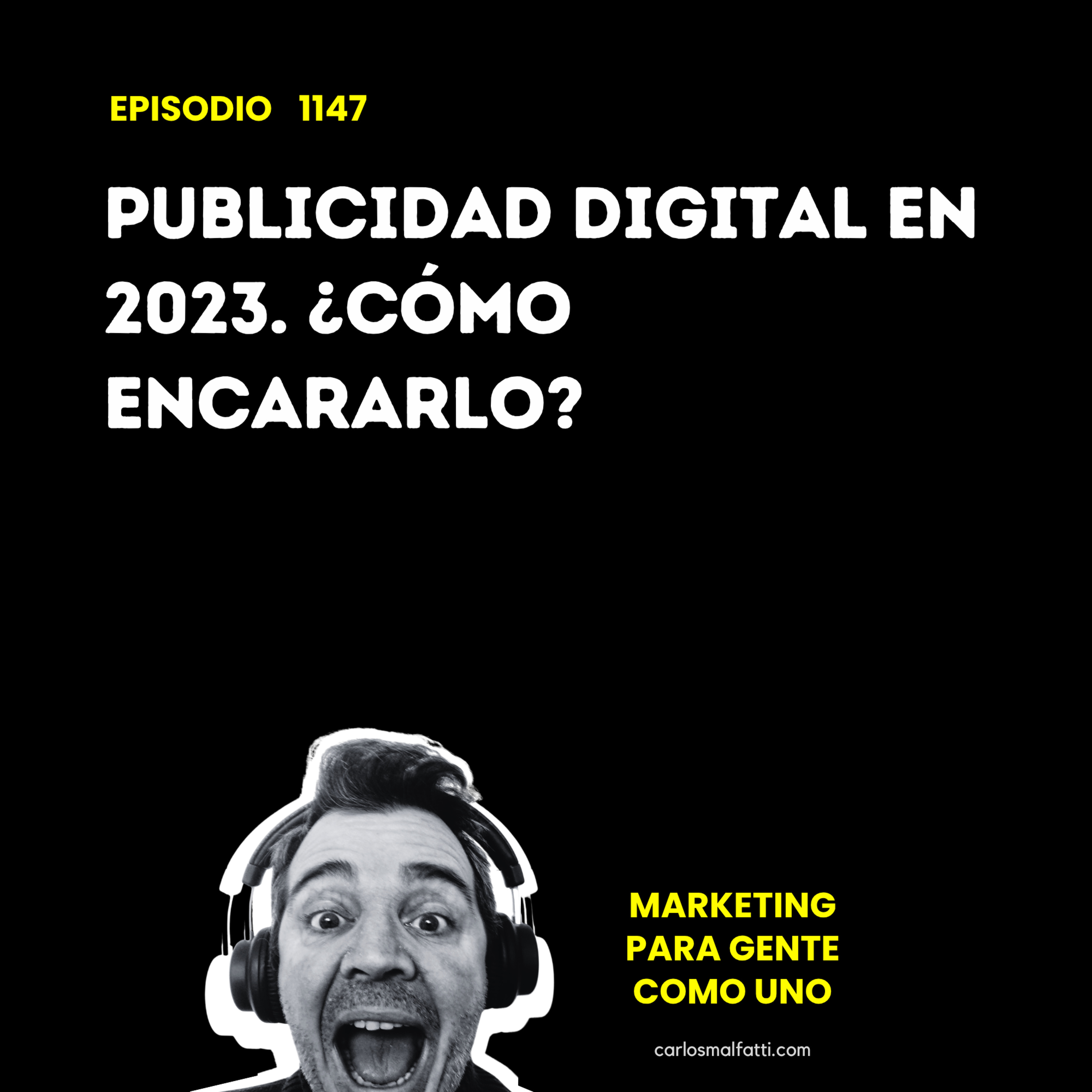 1147 Publicidad digital en 2023. ¿Cómo encararlo? episode artwork