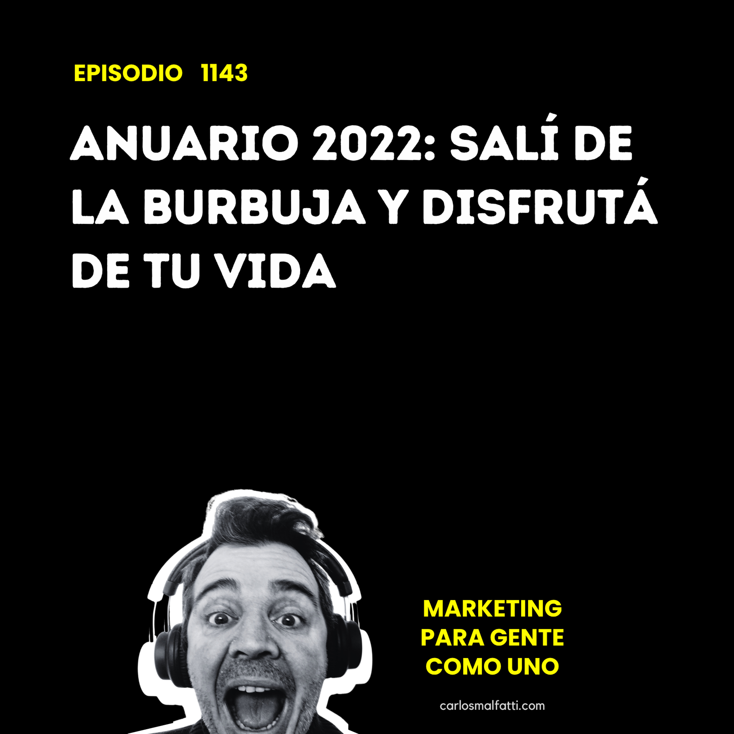 1143 Anuario 2022: Salí de la burbuja y disfrutá de tu vida. episode artwork