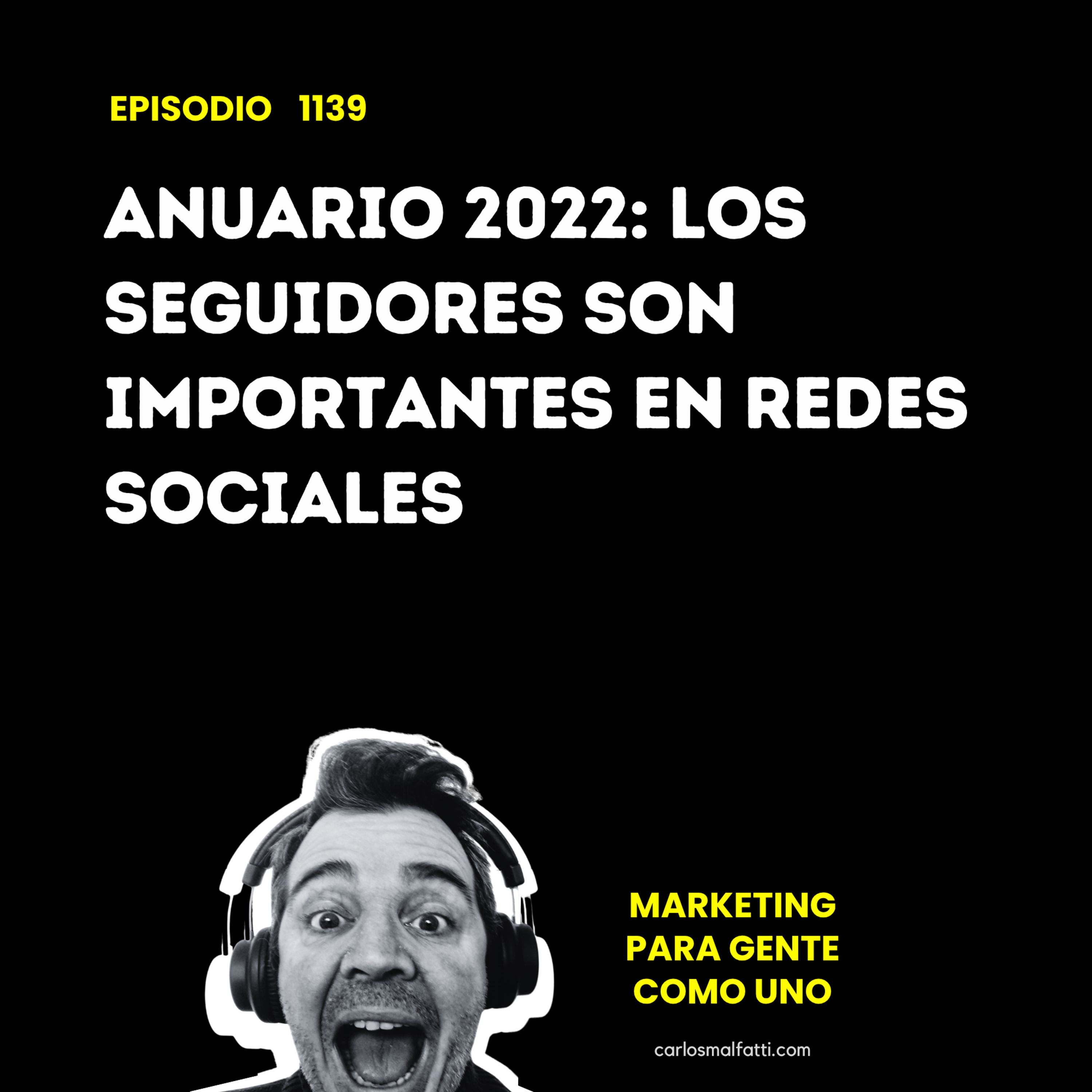 1139 Anuario 2022: Los seguidores son importantes en Redes Sociales. episode artwork