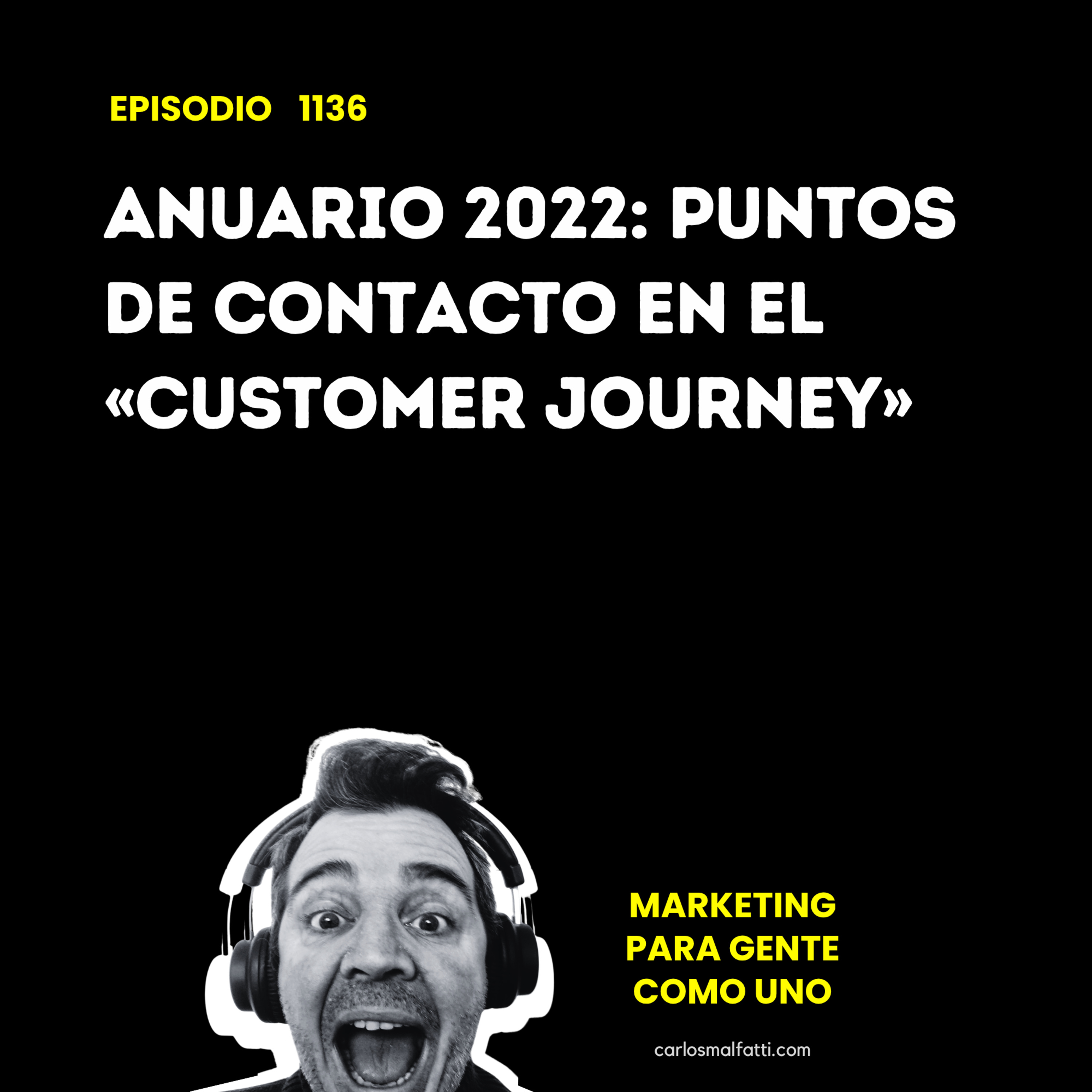 1136 Anuario 2022: Puntos de contacto en el «customer journey». episode artwork