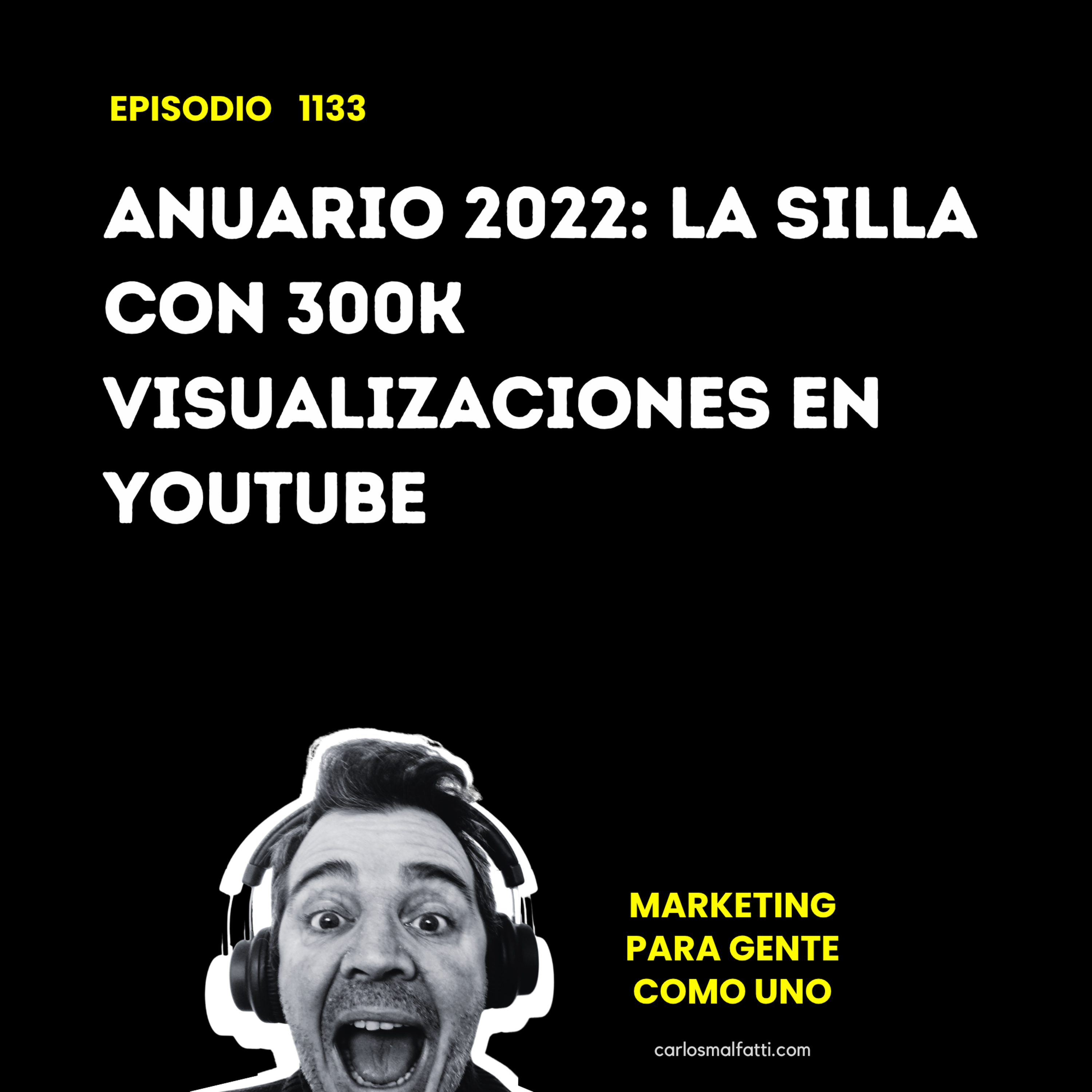 1133 Anuario 2022: La silla con 300K visualizaciones en YouTube. episode artwork