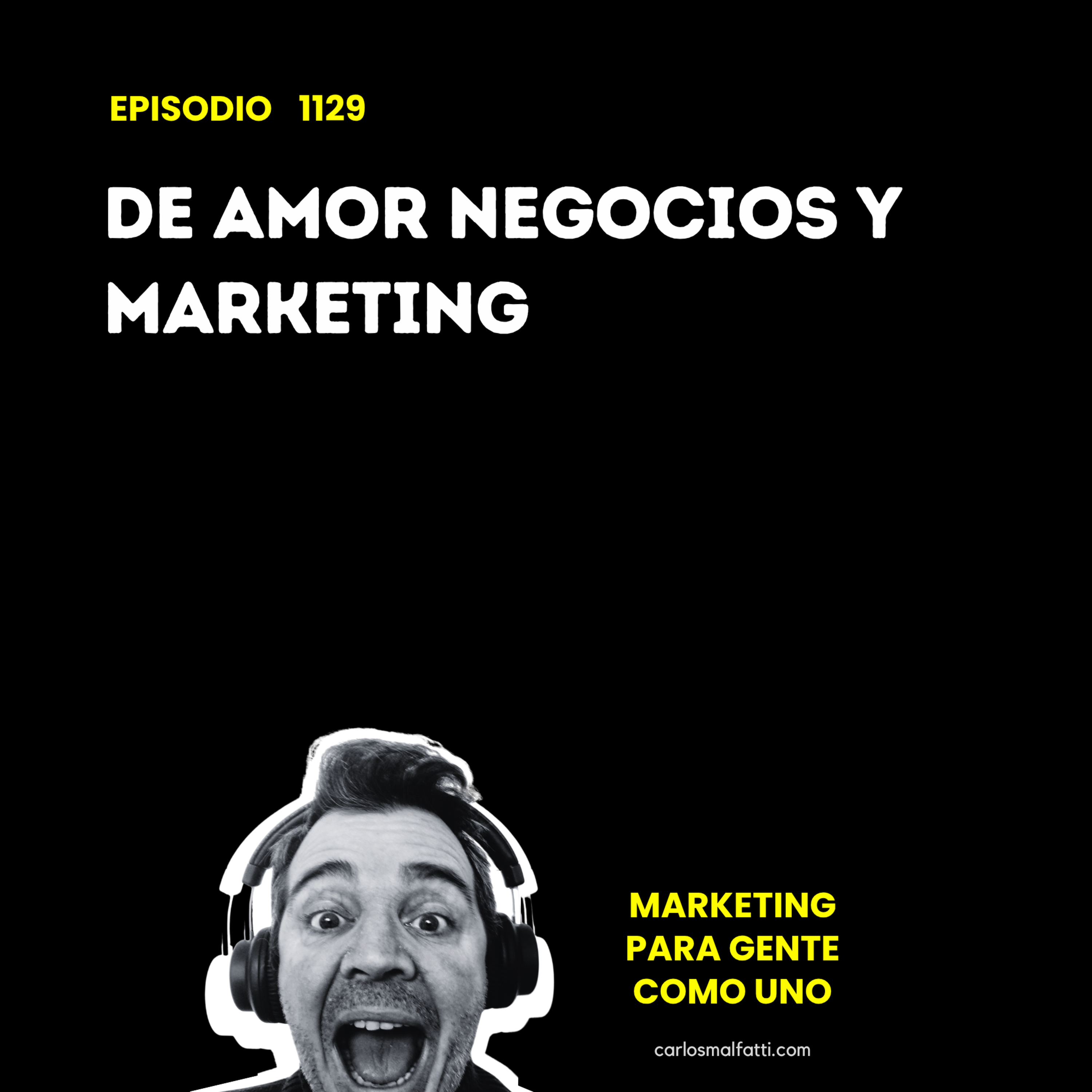 1129 De amor, negocios y marketing. episode artwork
