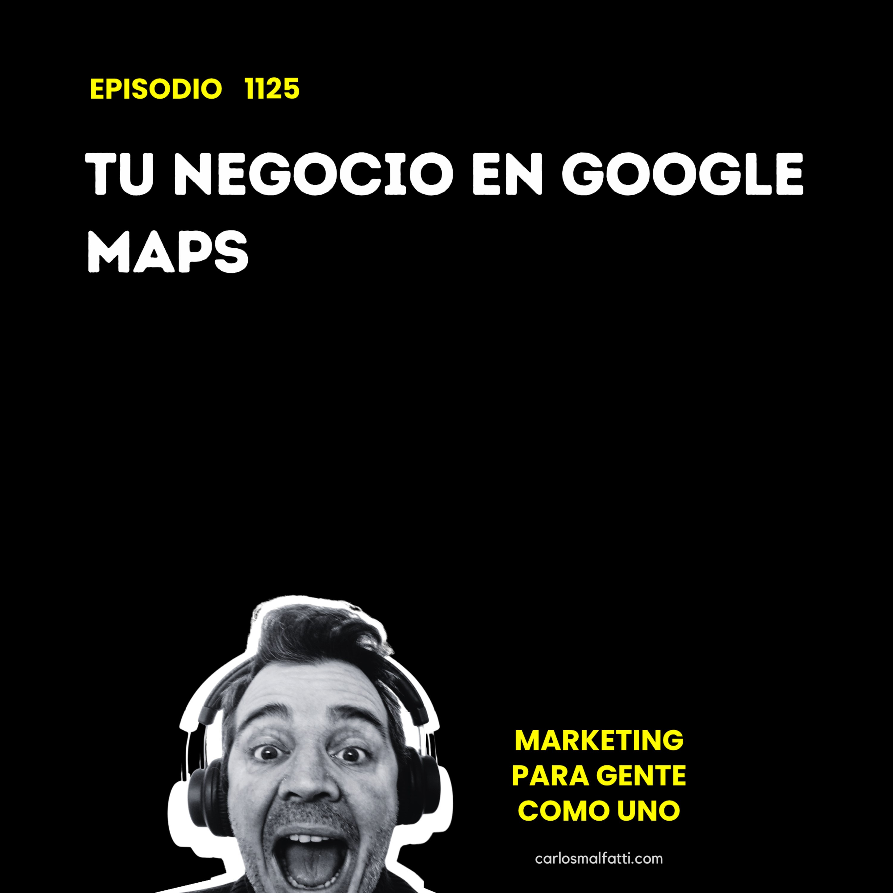 1125 Tu negocio en Google maps. episode artwork