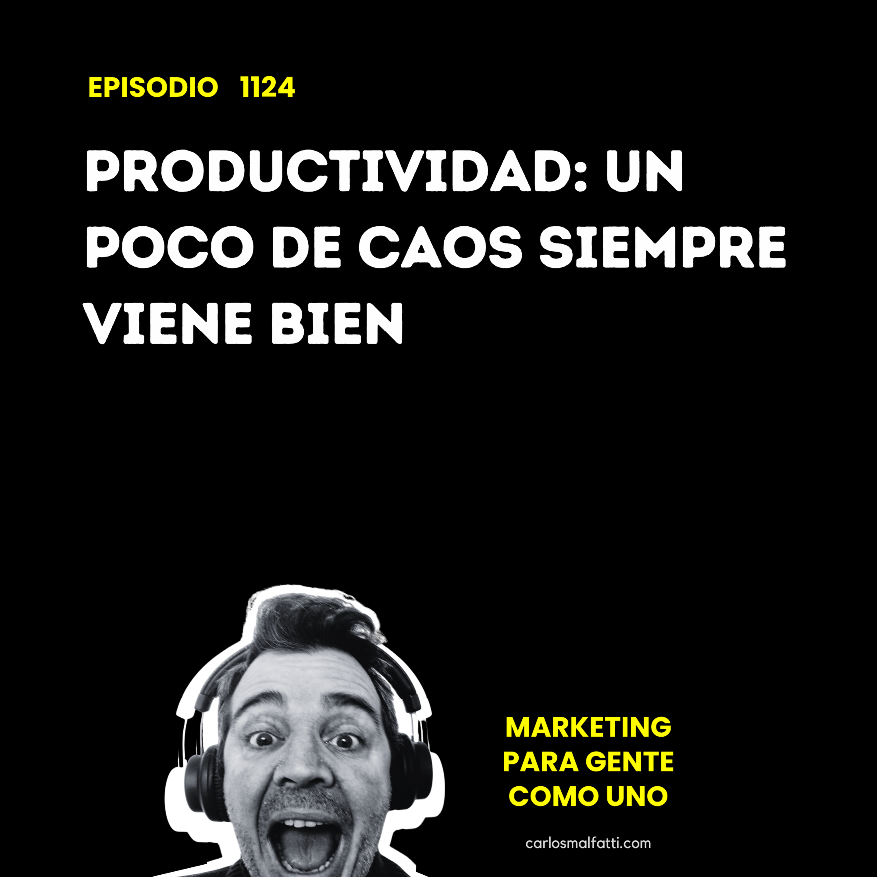 1124 Productividad: un poco de caos siempre viene bien. episode artwork