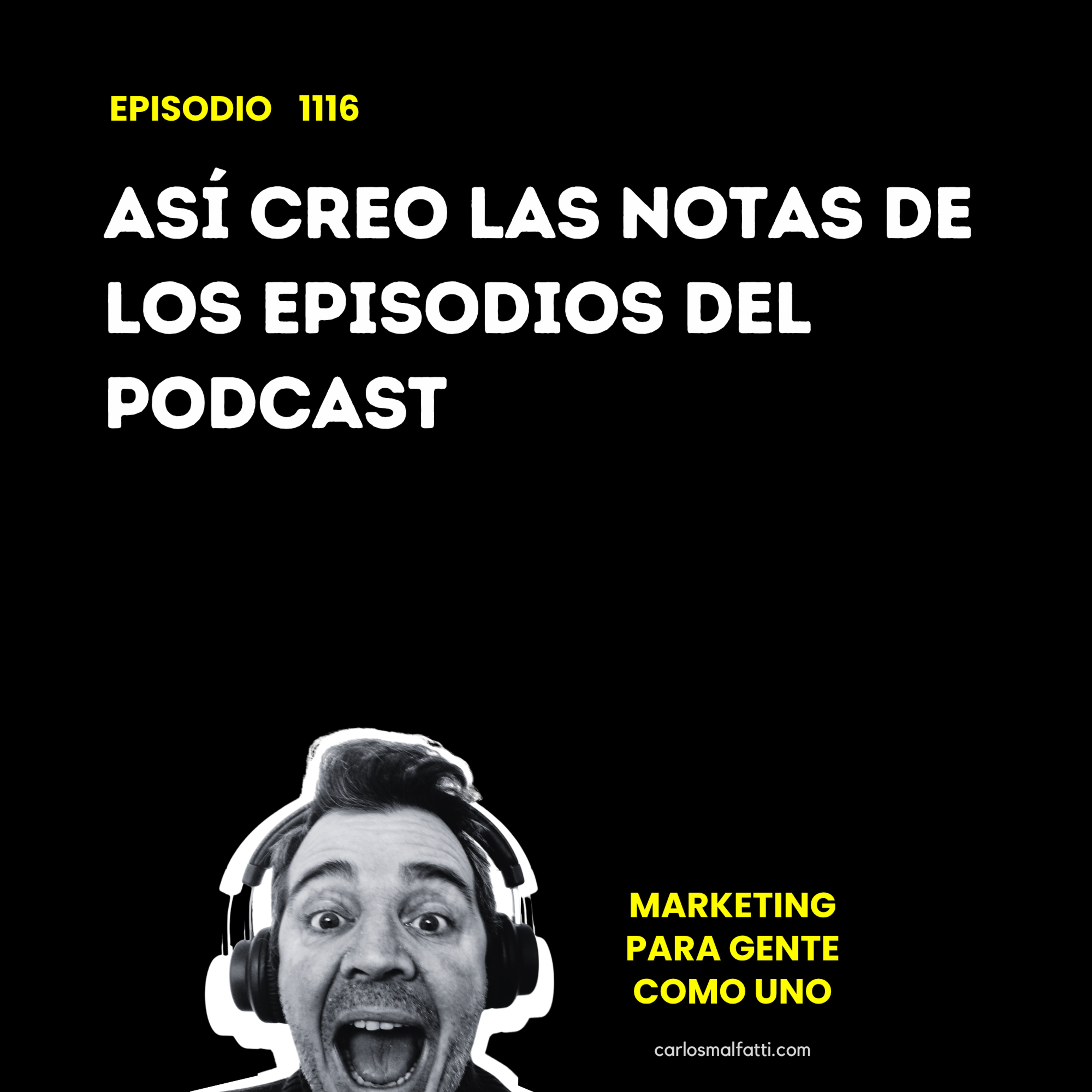 1116 Así creo las notas de los episodios del Podcast. episode artwork
