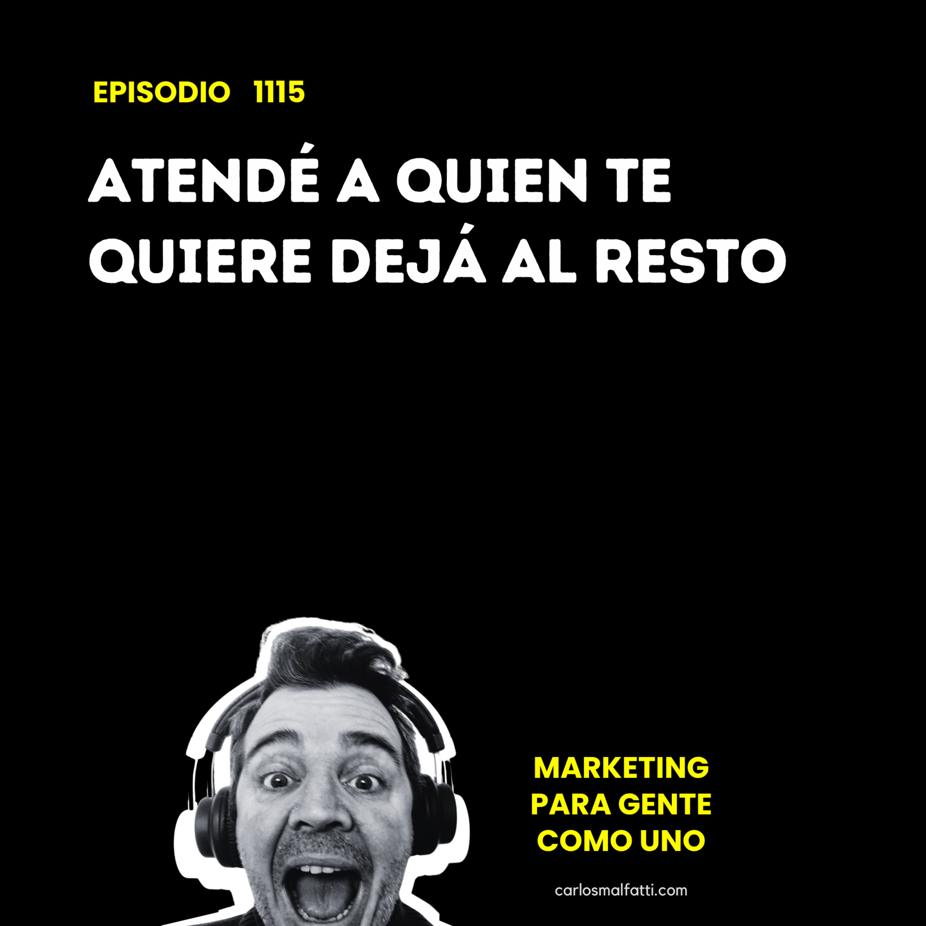 1115 Atendé a quien te quiere, dejá al resto. episode artwork