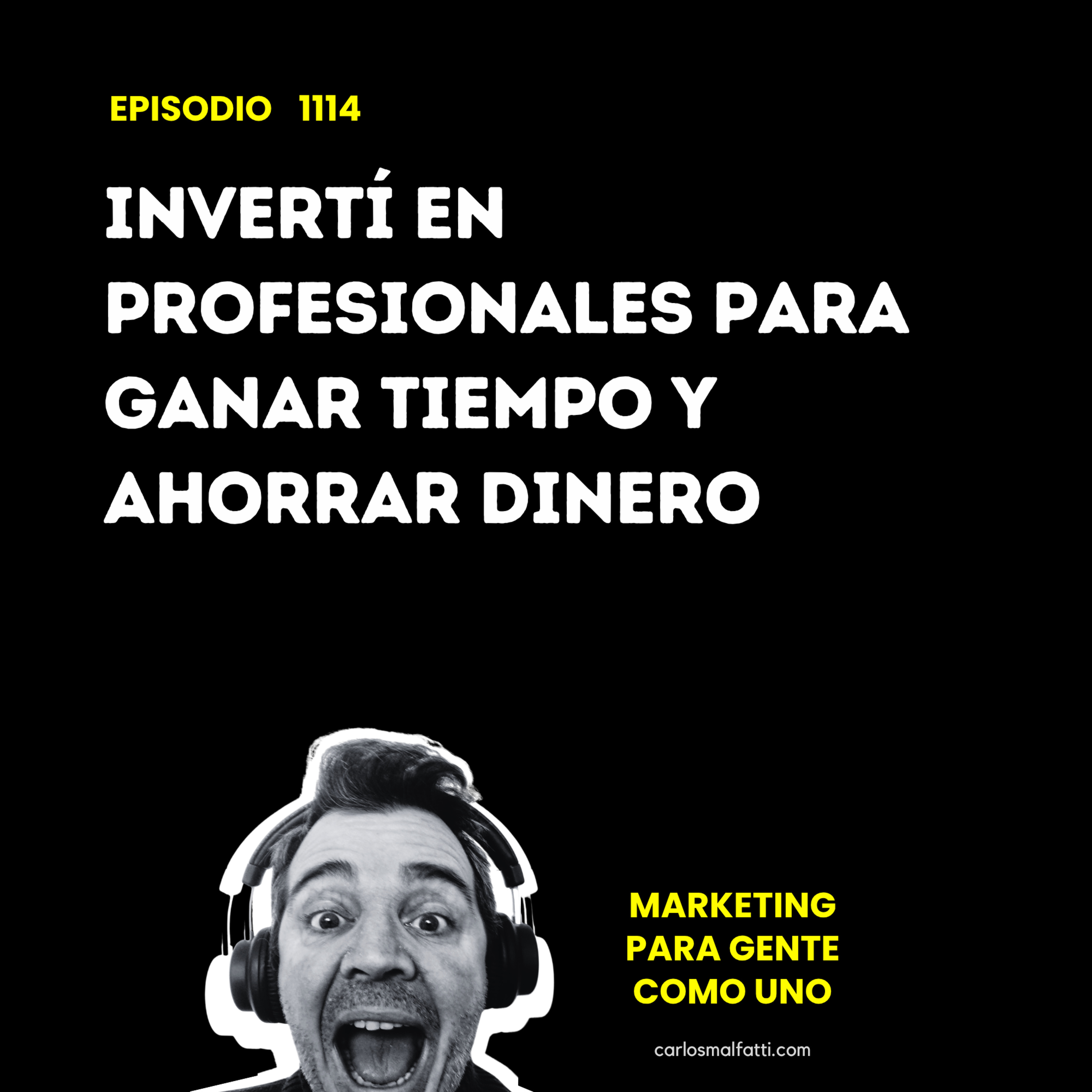 1114 Invertí en profesionales para ganar tiempo y ahorrar dinero. episode artwork