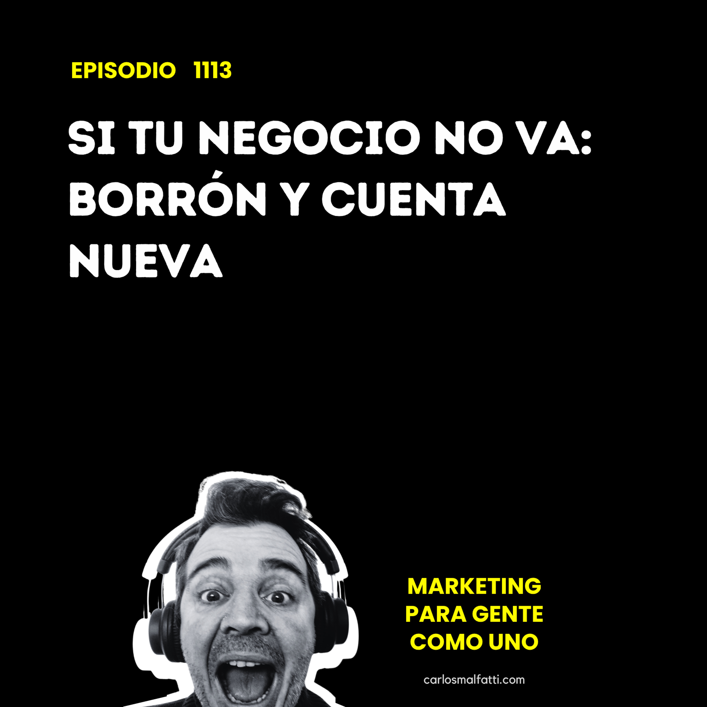 1113 Si tu negocio no va: Borrón y cuenta nueva. episode artwork