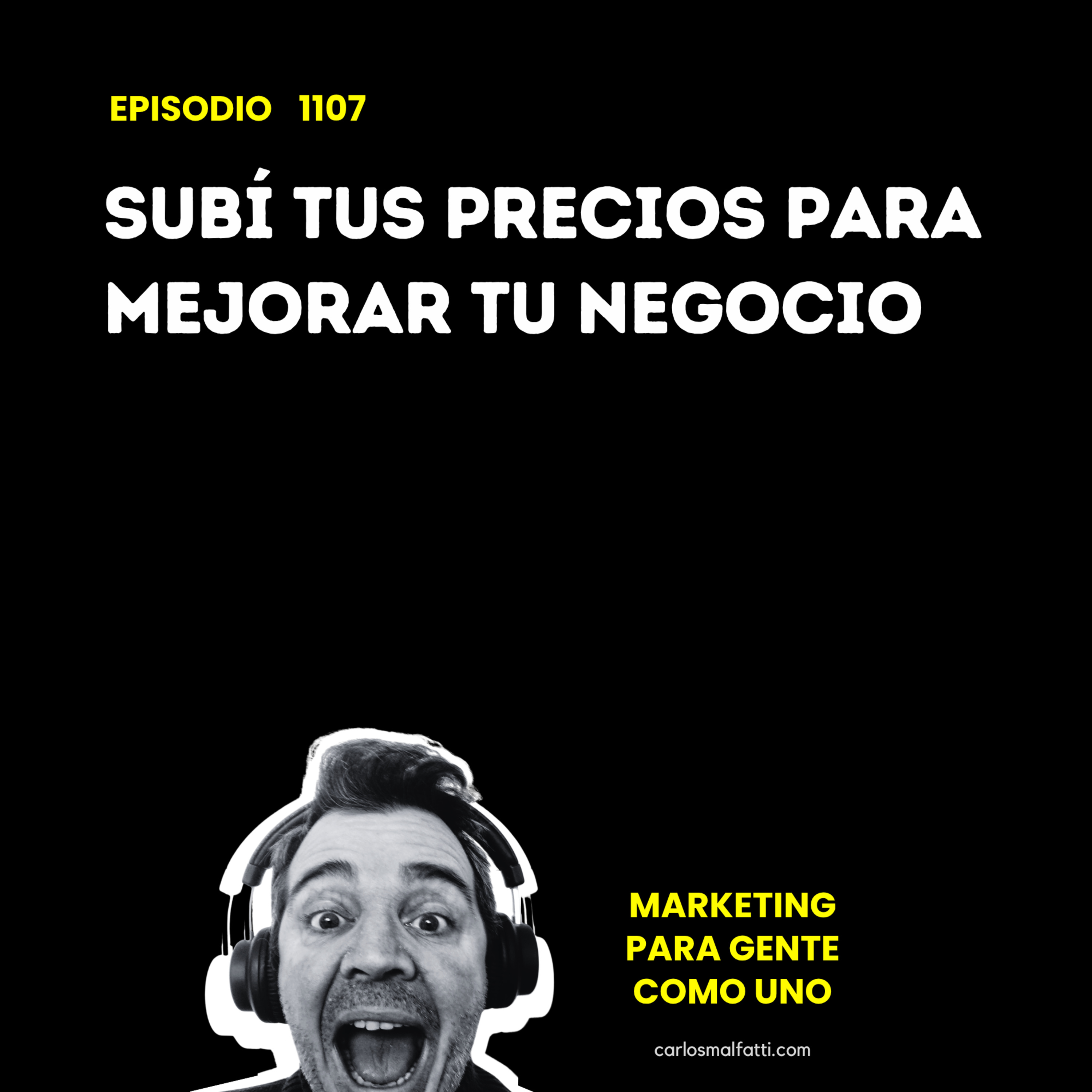 1107 Subí tus precios para mejorar tu negocio. episode artwork