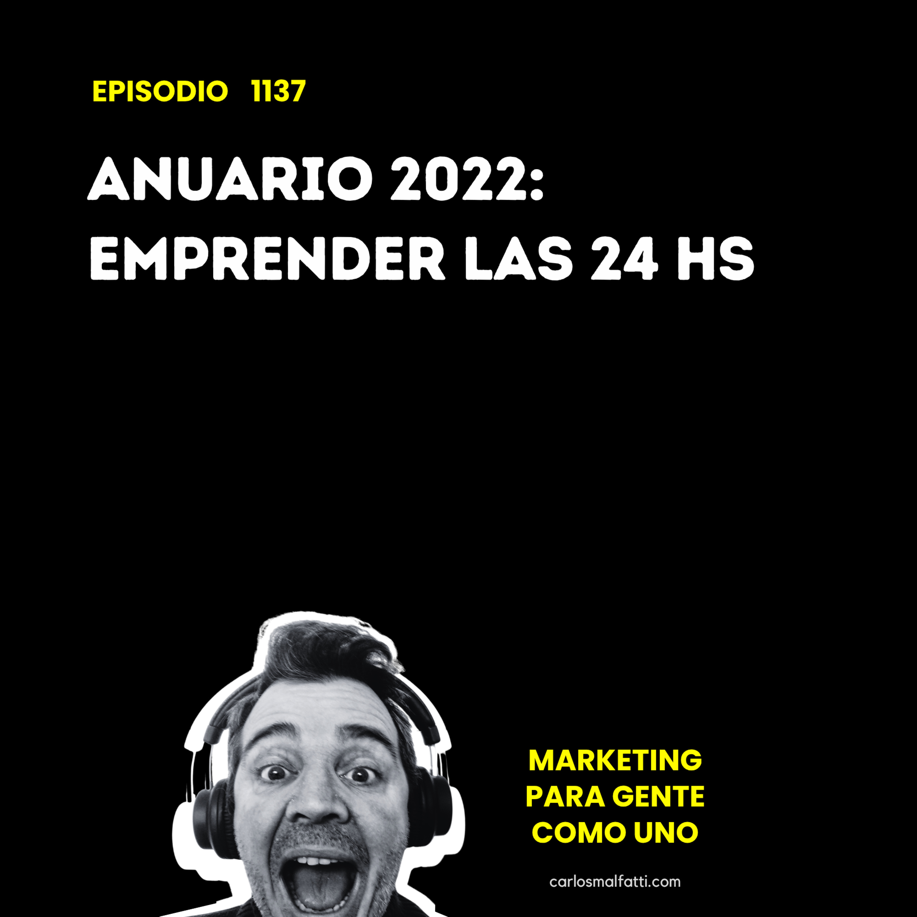 1137 Anuario 2022: Emprender las 24 hs. episode artwork