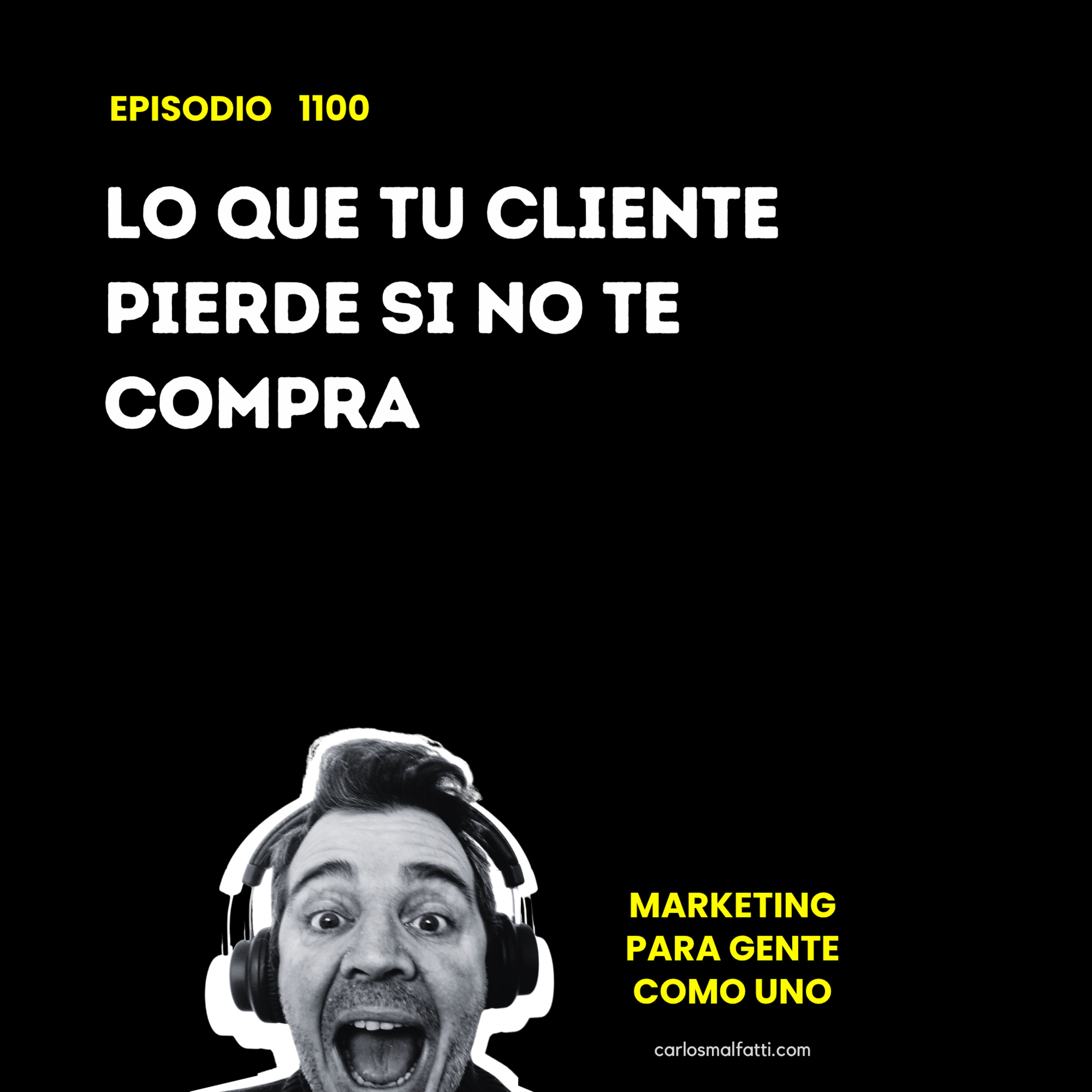 1100 Lo que tu cliente pierde si no te compra. episode artwork