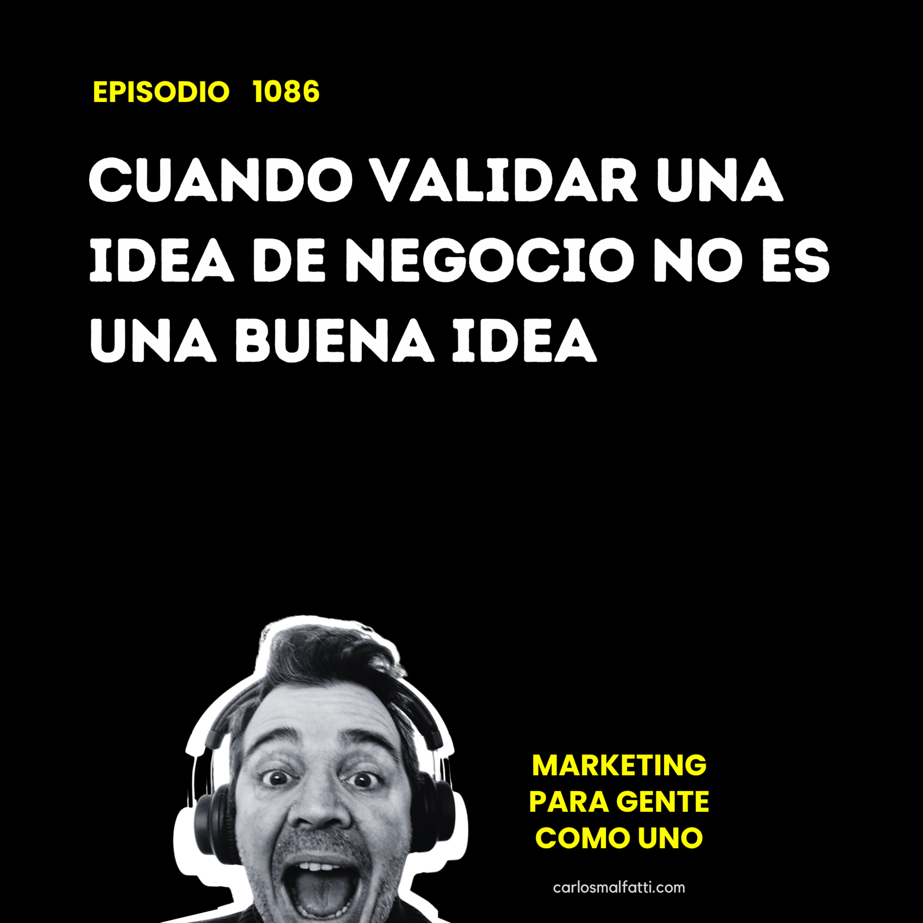 1086 Cuando validar una idea de negocio no es una buena idea. episode artwork