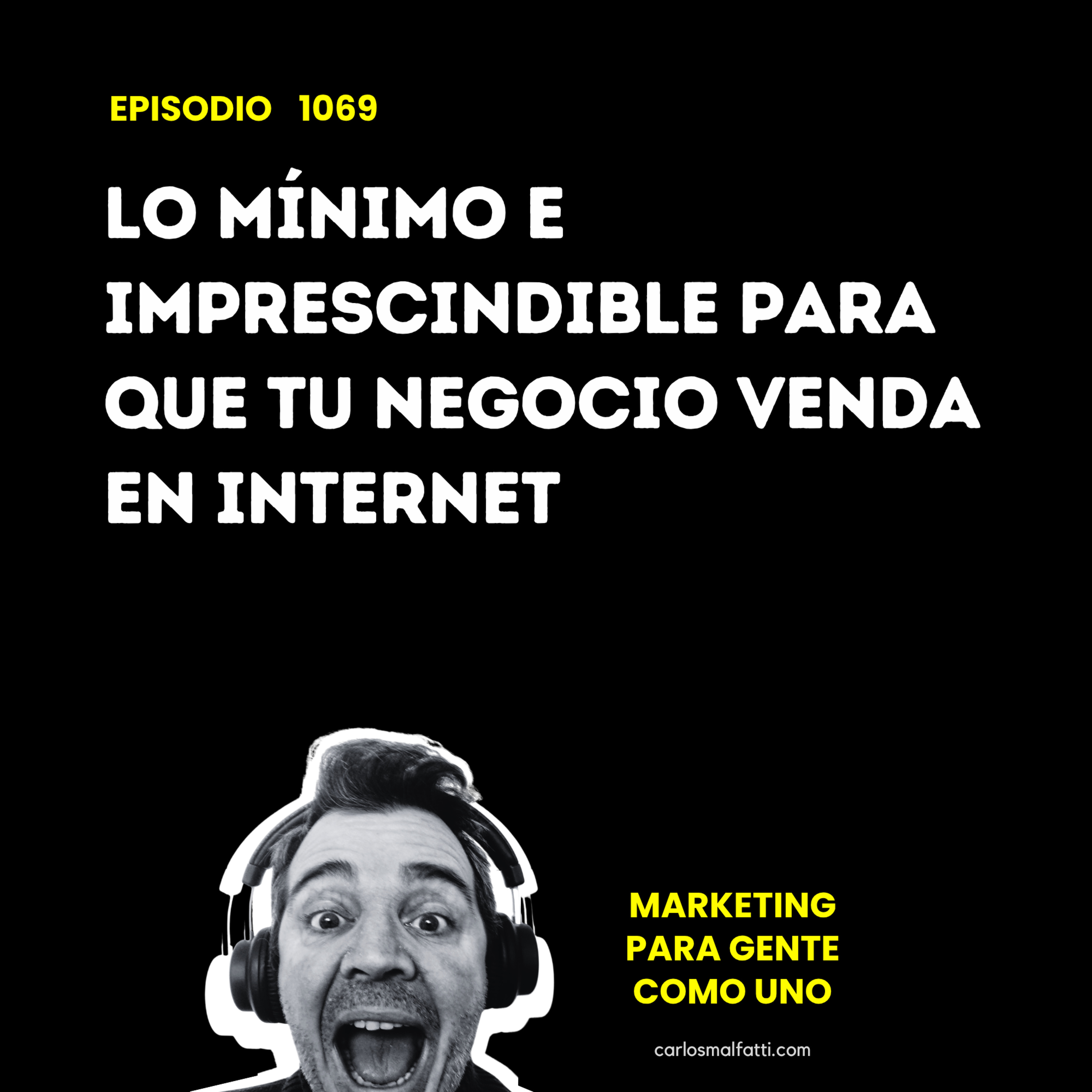 1069 Lo mínimo e imprescindible para que tu negocio venda en Internet. episode artwork