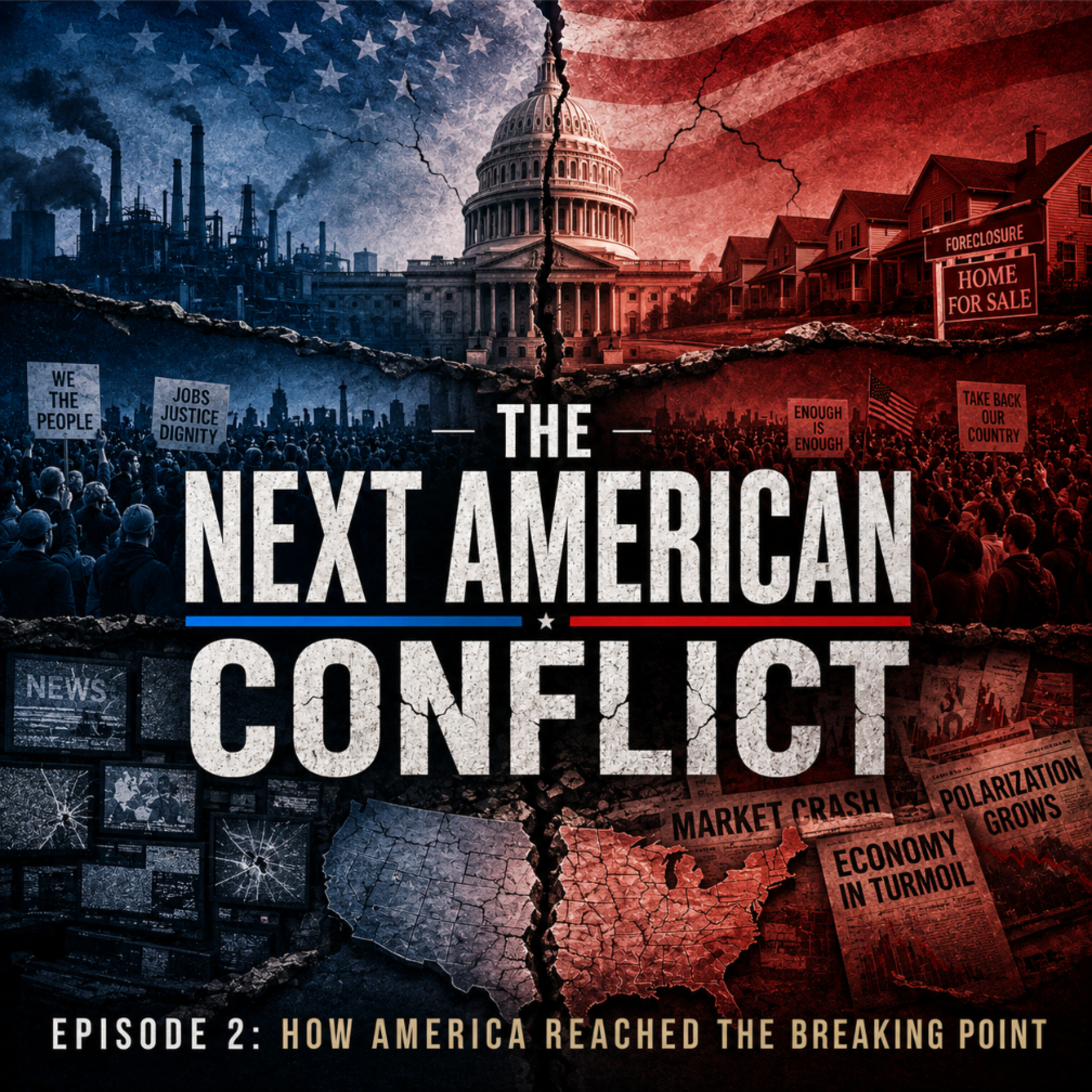 The Next American Conflict- Episode 2: How America Reached the Breaking Point episode artwork