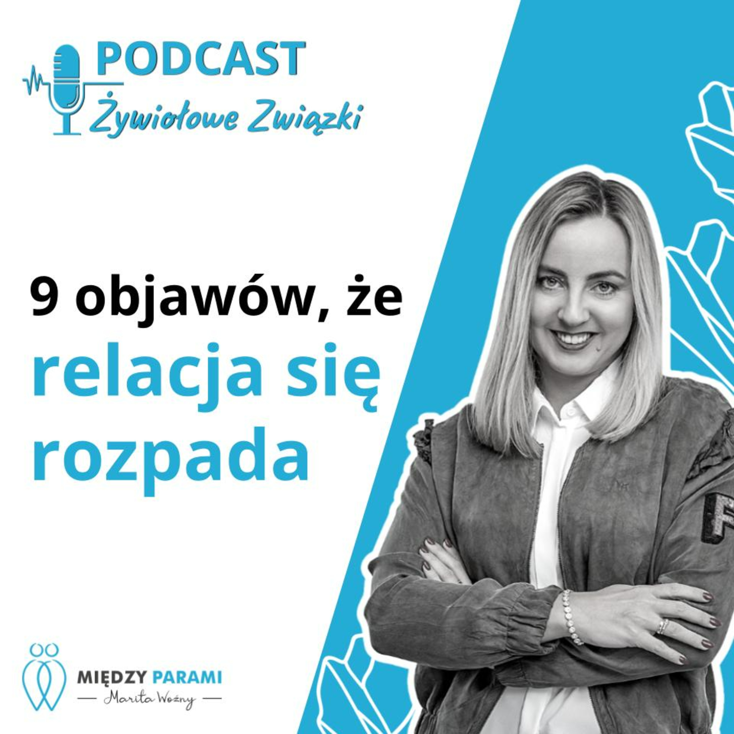 9 objawów, że relacja się rozpada - oznaki końca związku - Marita Woźny episode artwork