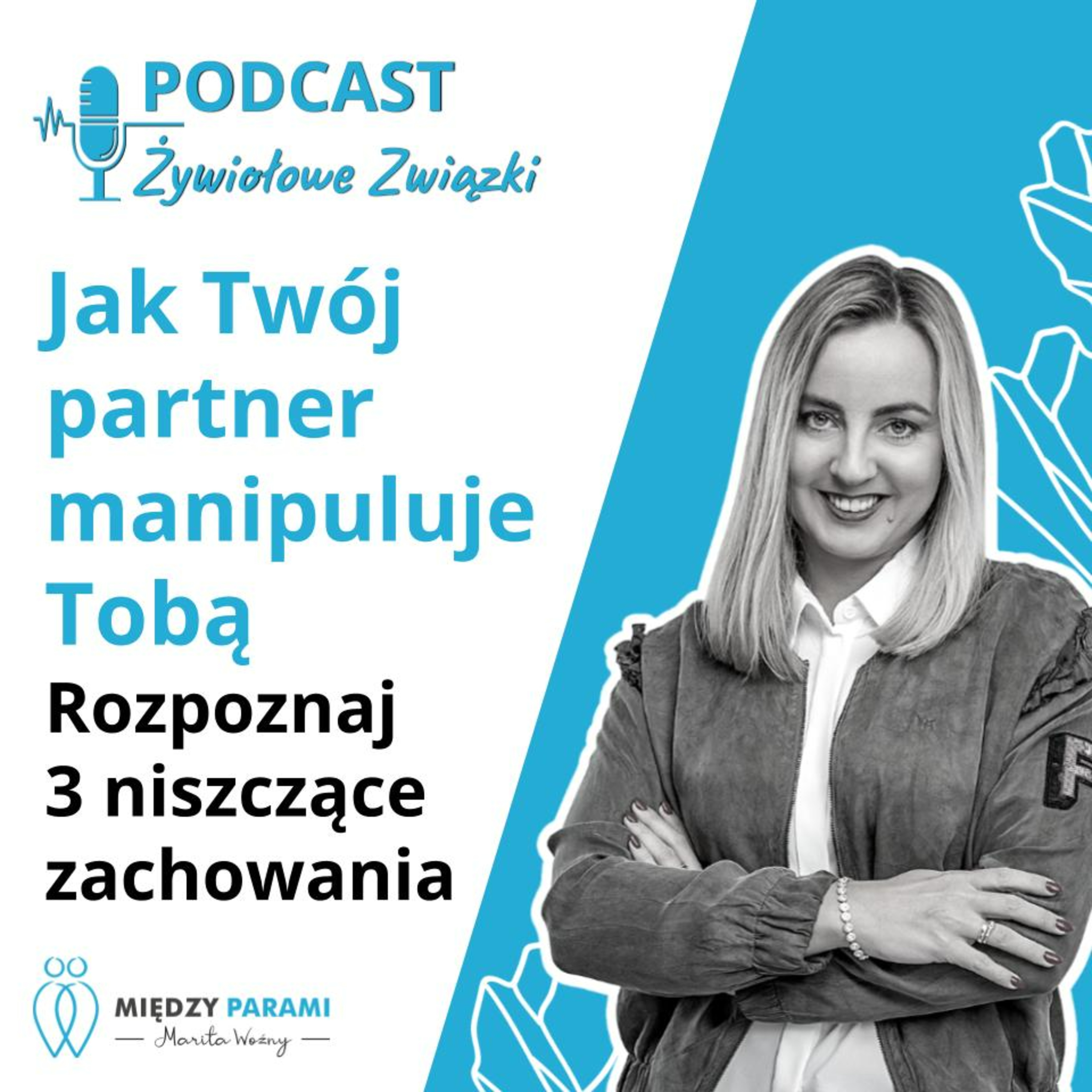Jak Twój partner manipuluje Tobą - rozpoznaj 3 niszczące zachowania episode artwork