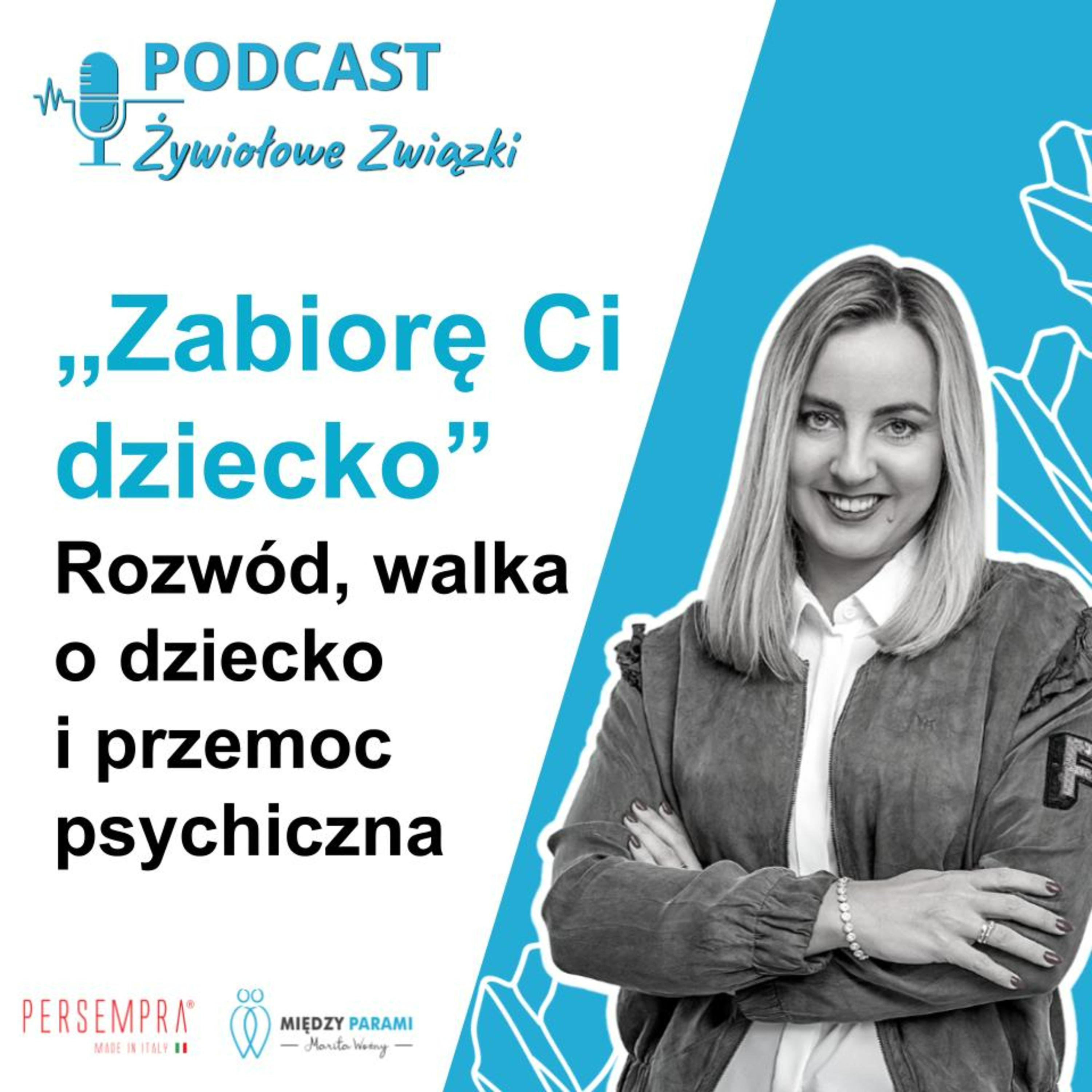 „Zabiorę Ci dziecko” - rozwód, walka o dziecko i przemoc psychiczna episode artwork