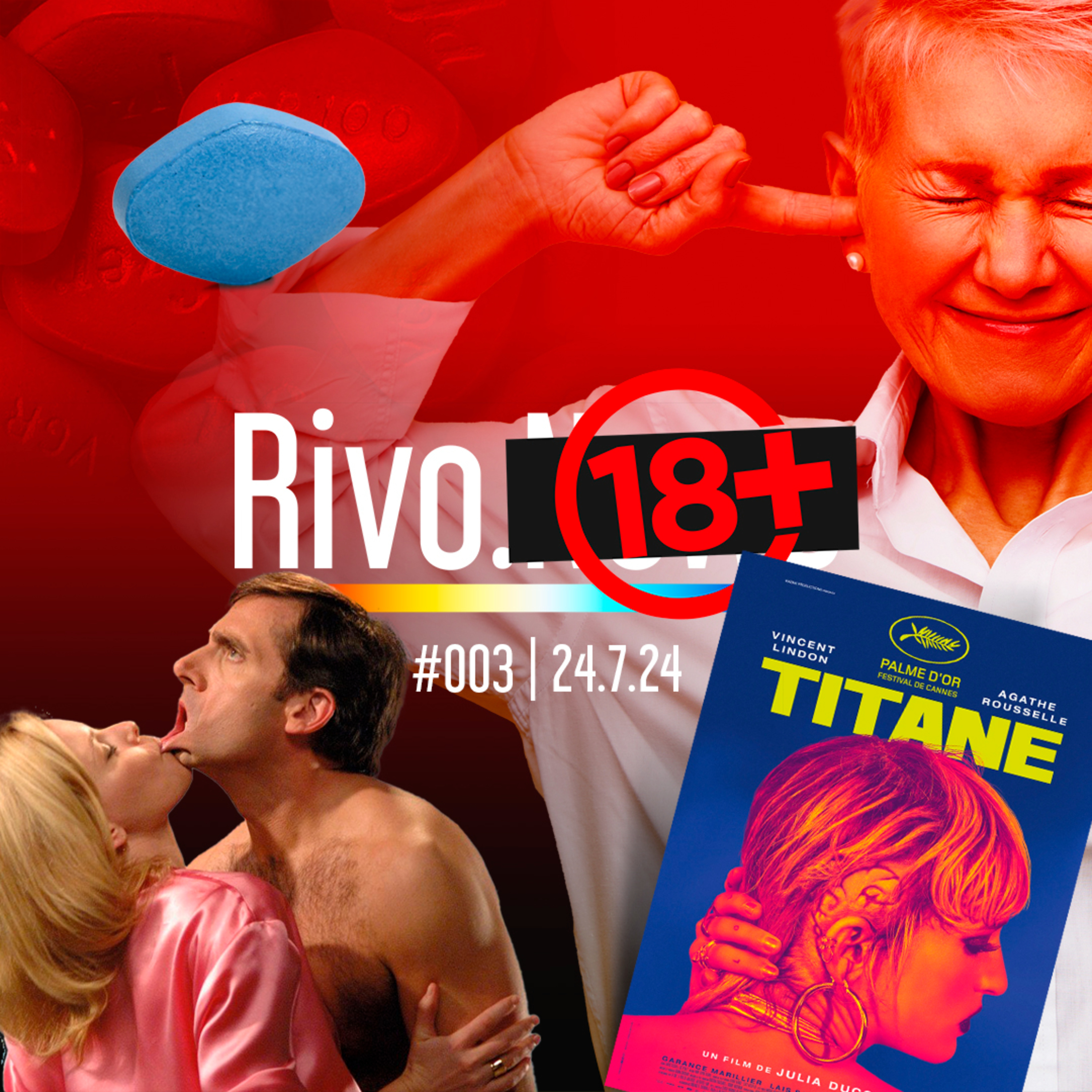 GRITARIA DESCONTROLADA, VIAGRA MODERNO, VIRGEM DE 40 ANOS E FILME TITANE | Rivo18+ #003 - 24/07 episode artwork