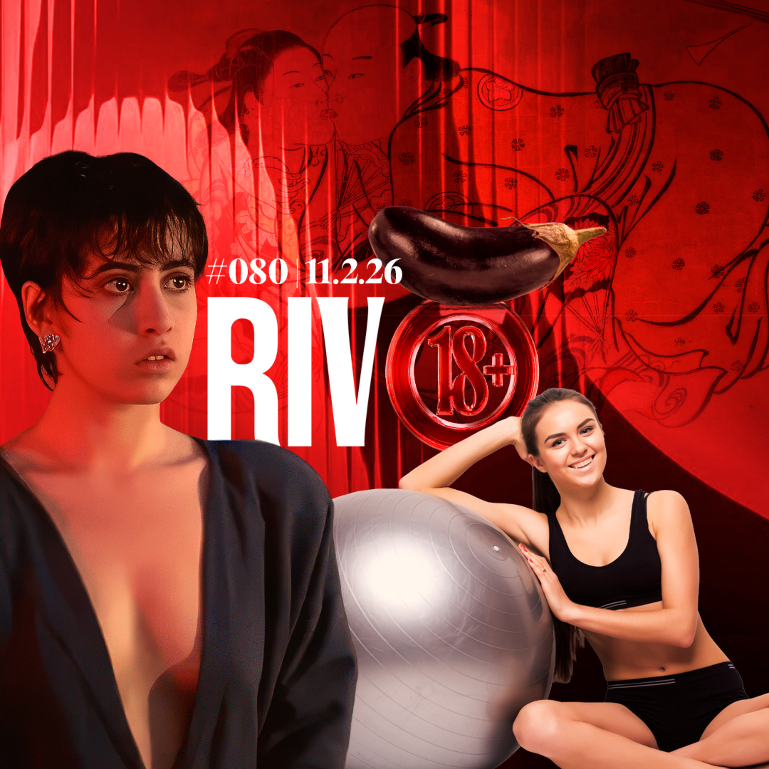 ORGASMO COM PILATES, AUMENTO DE PÊNIS, ARTE SHUNGA E FERNANDA TORRES | Rivo18+ #080 - 11/02 episode artwork