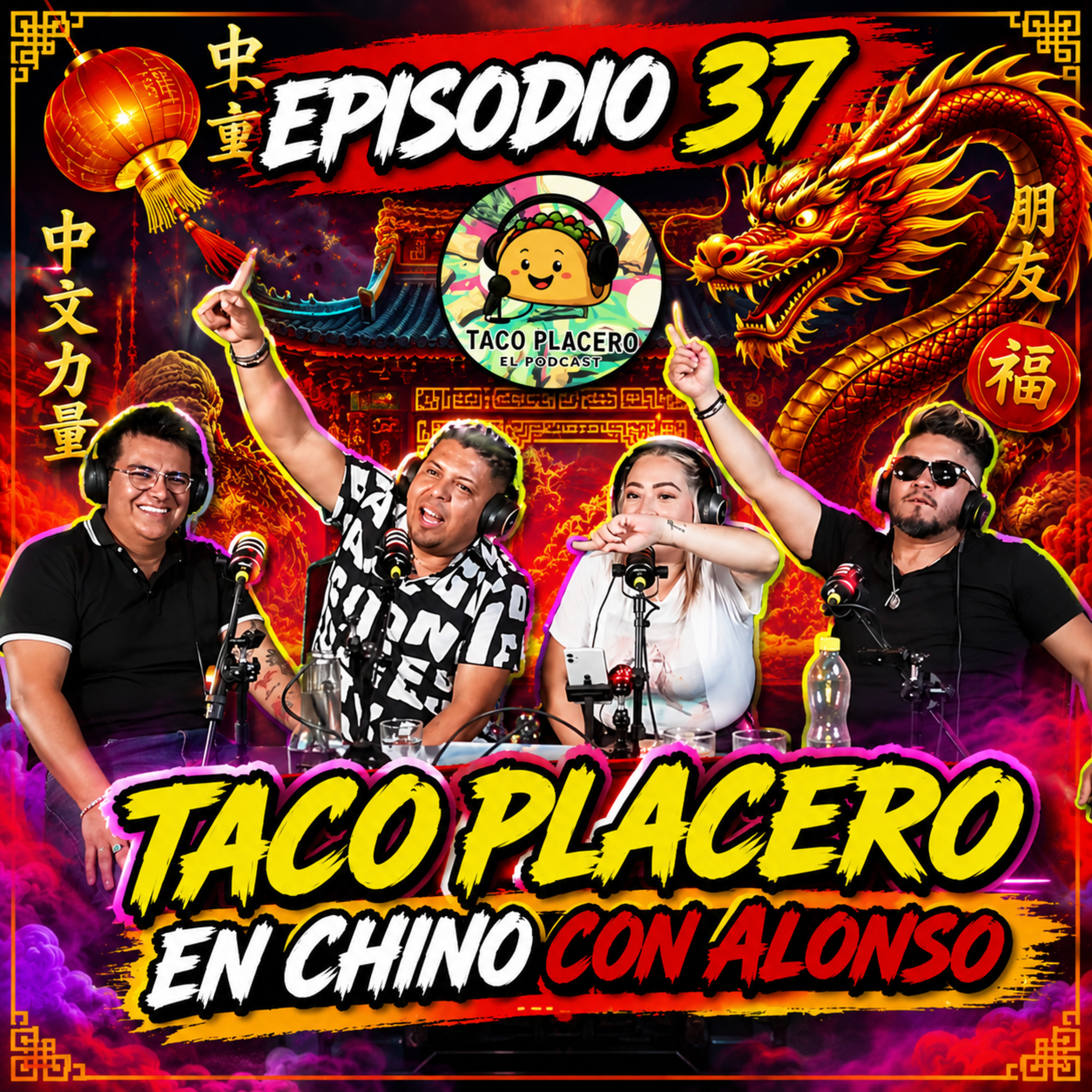 Episodio 37: "TACO PLACERO EN CHINO CON ALONSO" episode artwork