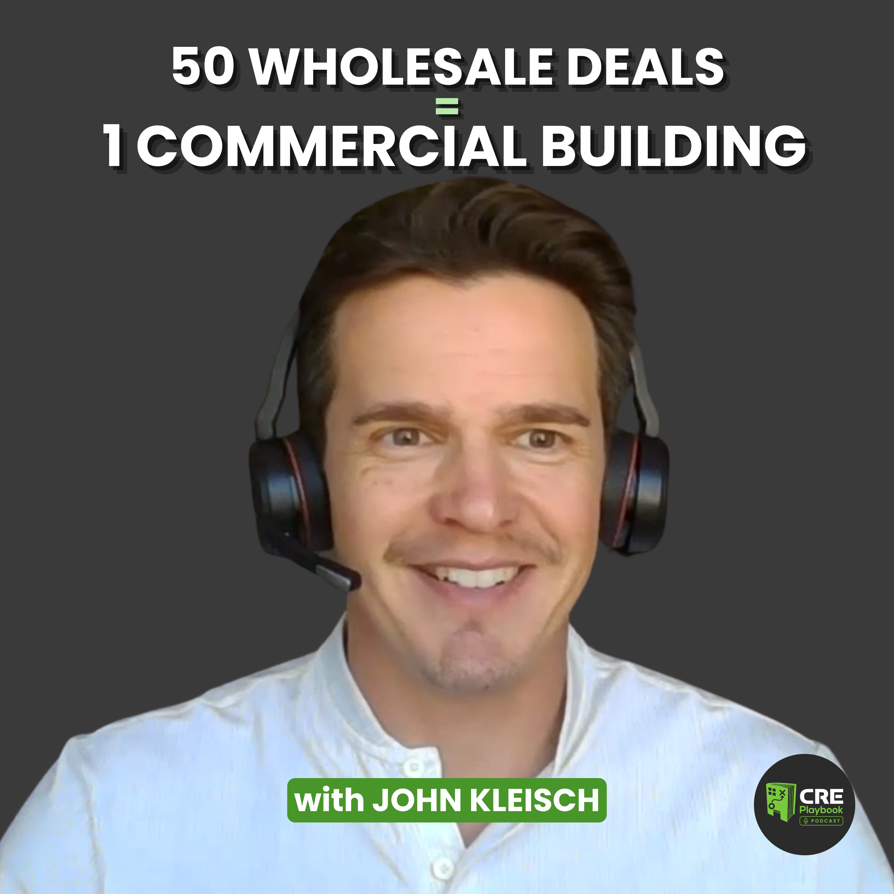 Wholesaling is a Grind With No Equity. Commercial Real Estate Builds Wealth While You Sleep! episode artwork