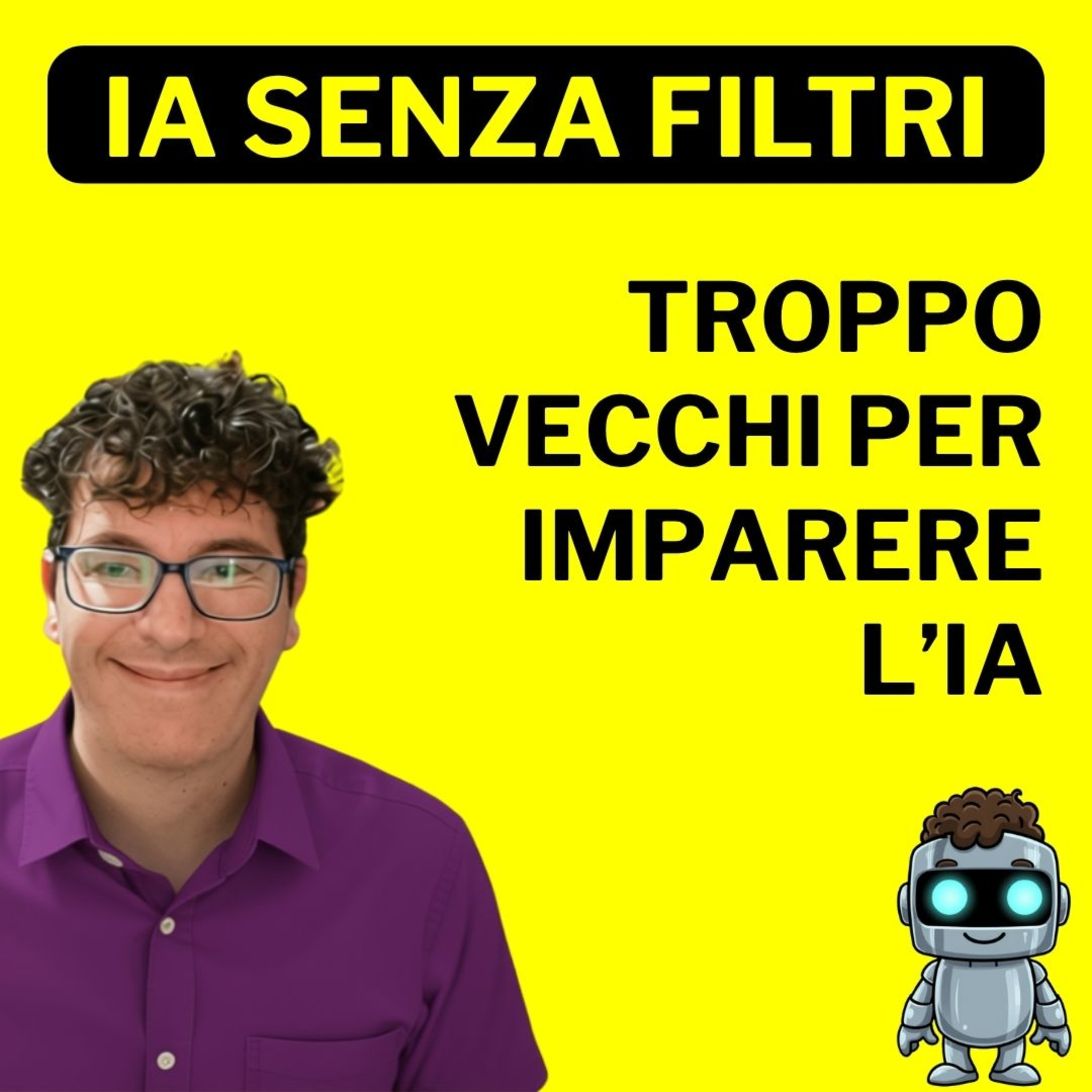 Troppo vecchi per impare l'intelligenza artificiale episode artwork