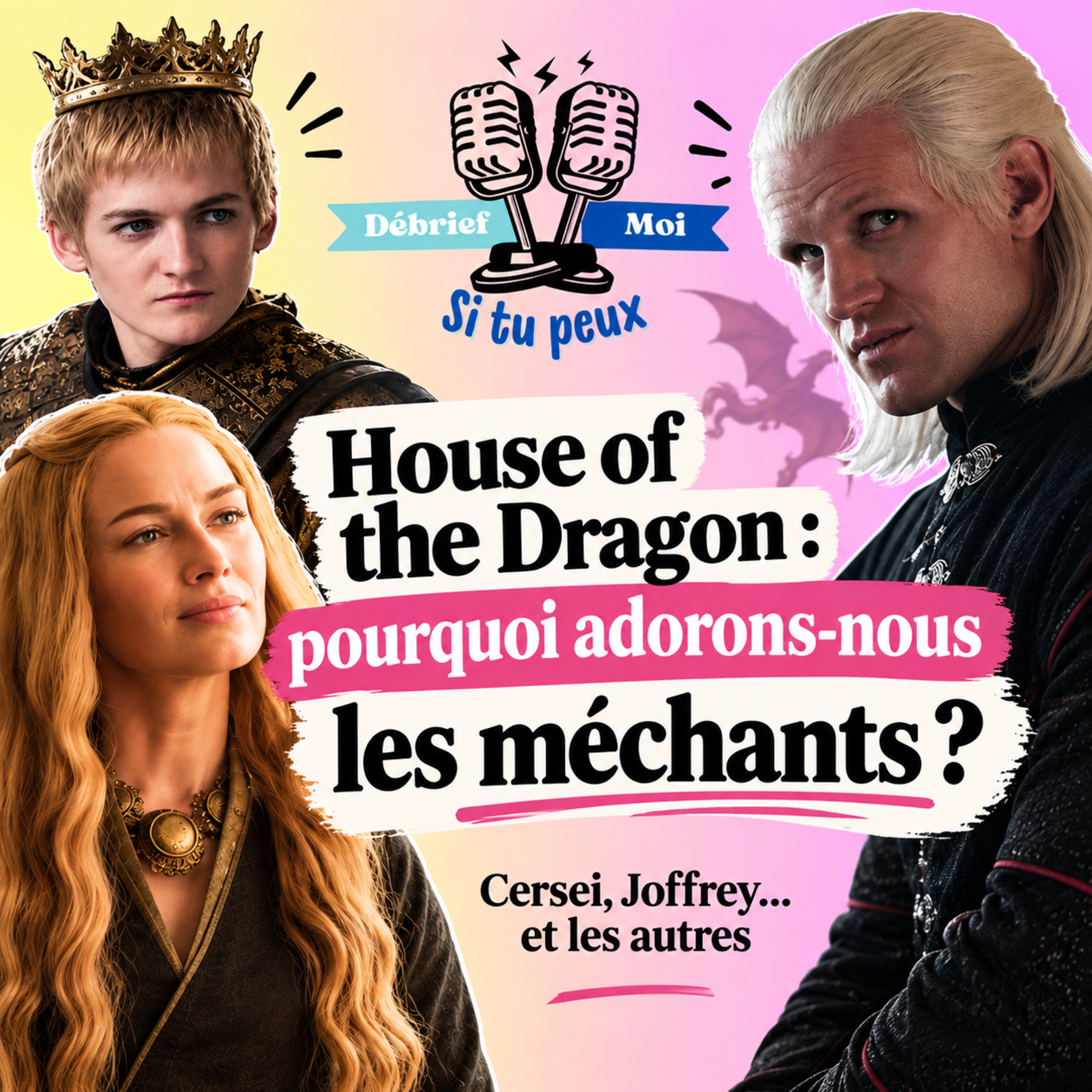 House of the Dragon : pourquoi adorons-nous les méchants ? Daemon, Cersei, Joffrey… episode artwork