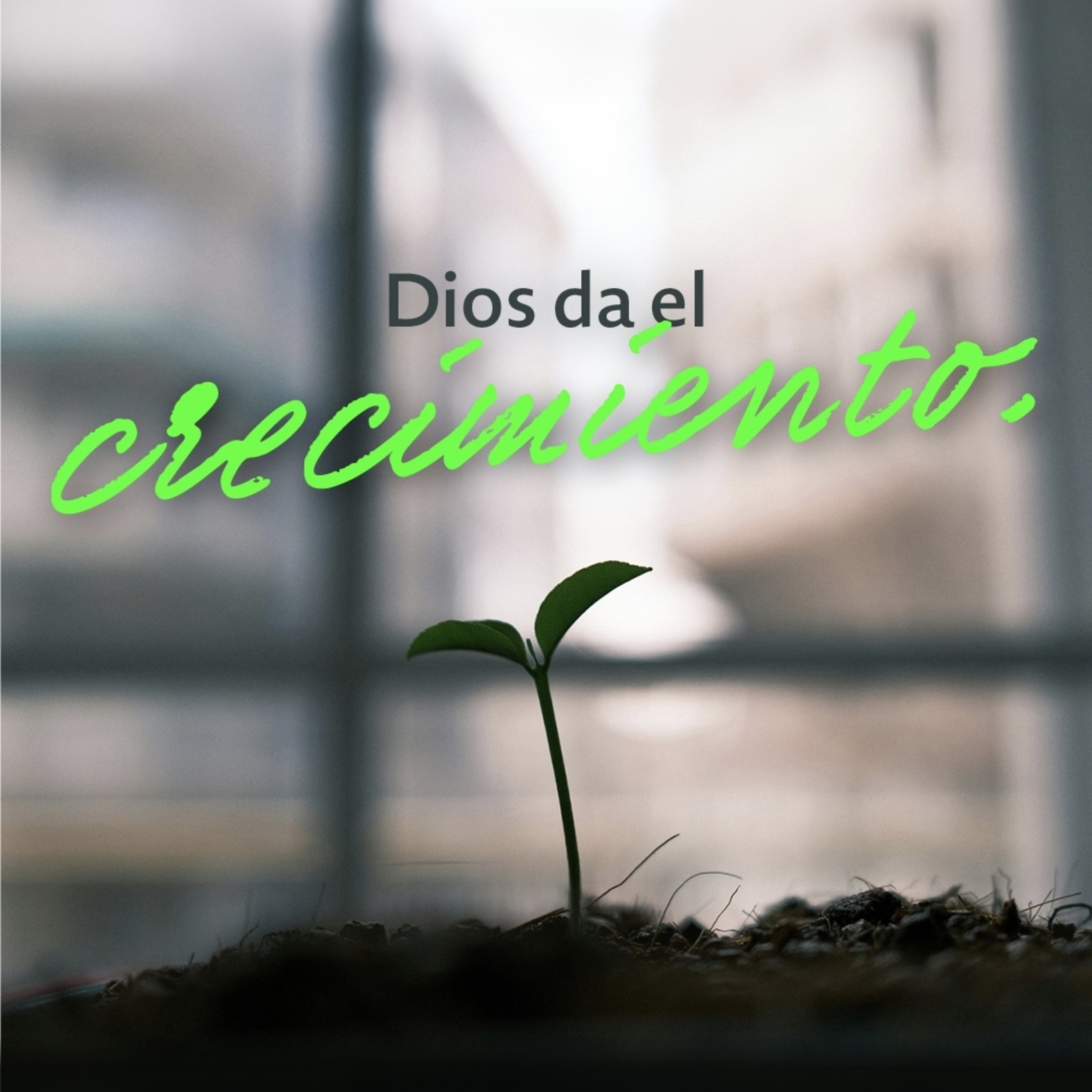 Dios da el crecimiento episode artwork