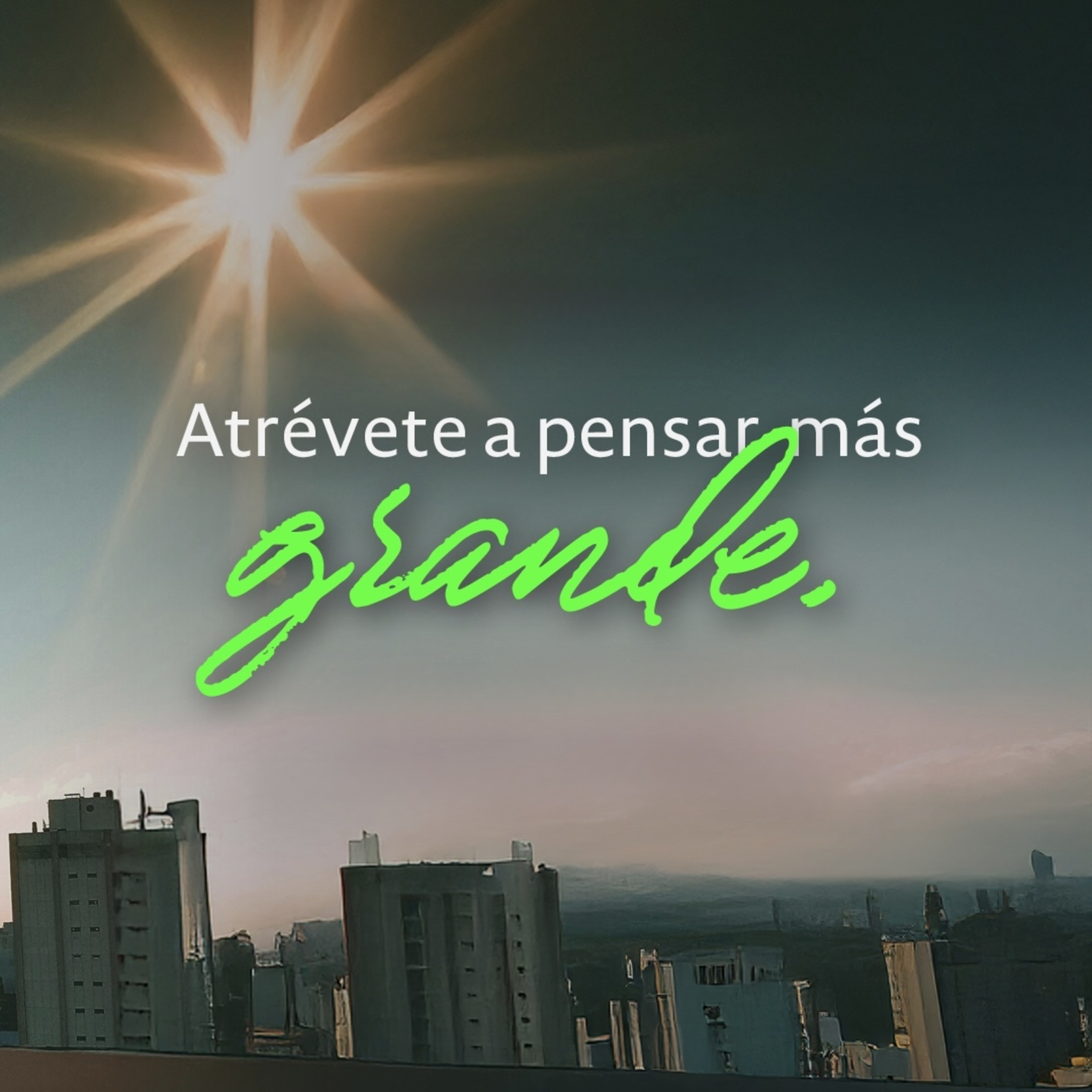 Atrévete a pensar más grande episode artwork