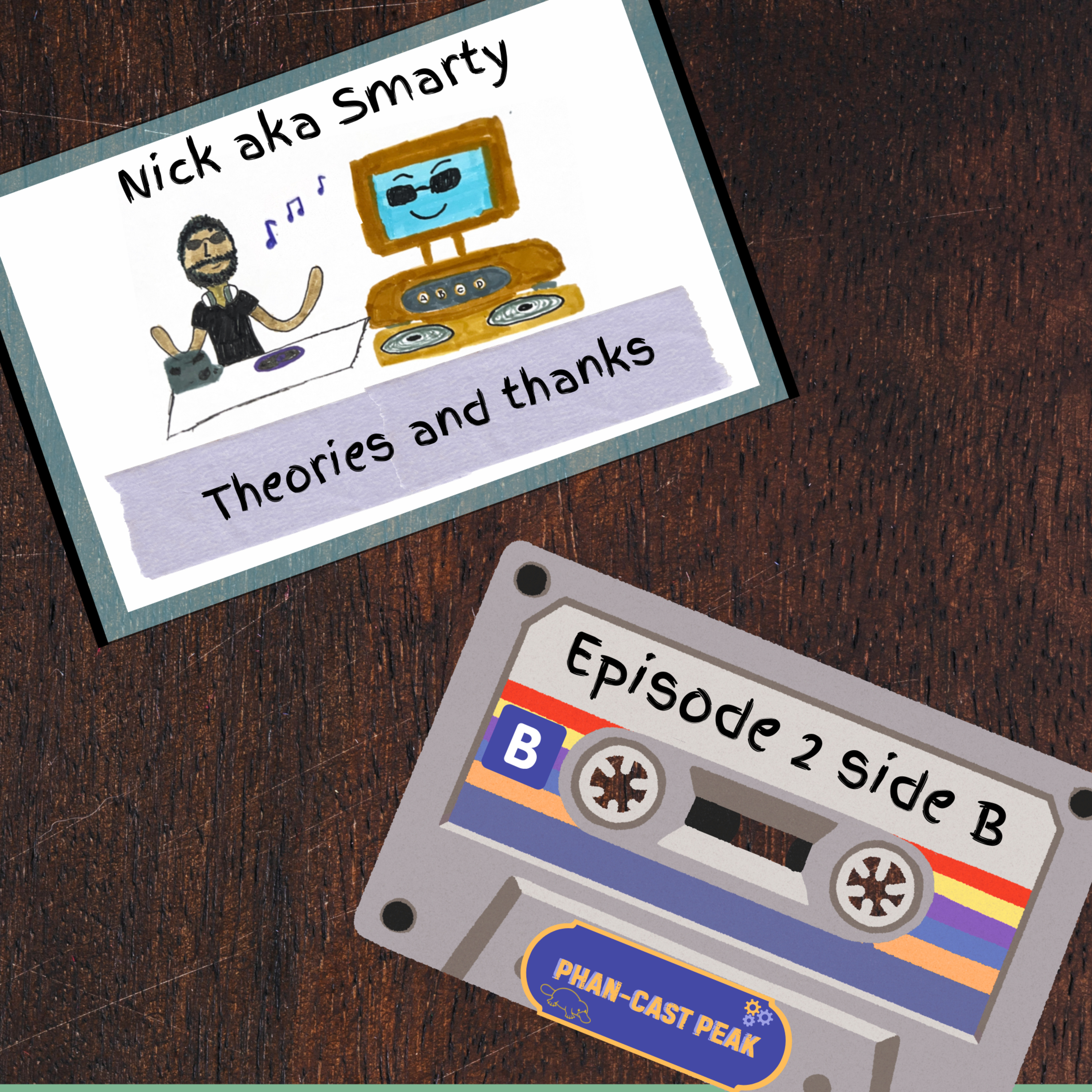 Episode 2: side B: Nick aka Smarty - Theories and thanks episode artwork