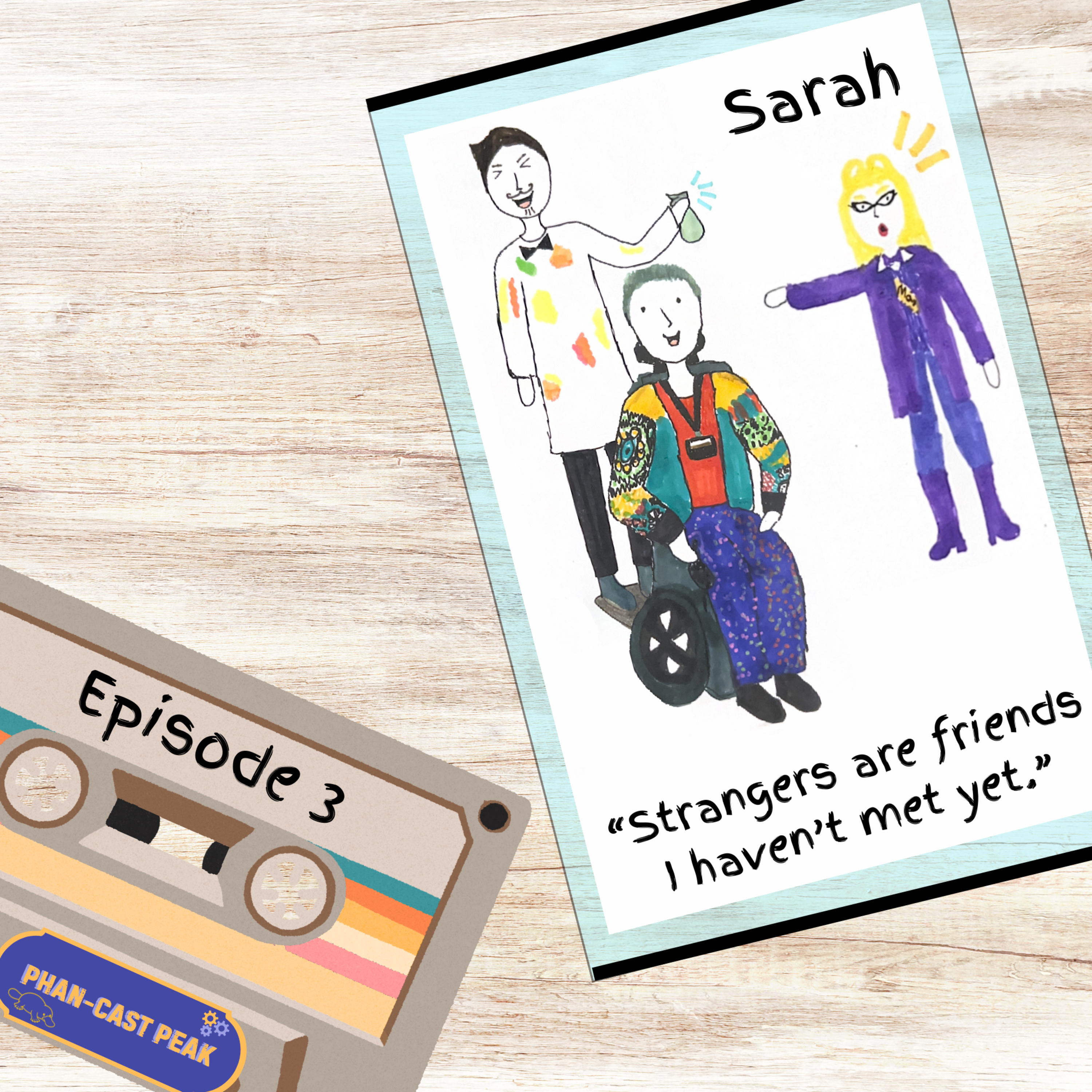 Episode 3: Sarah - Strangers are friends I haven't met yet episode artwork