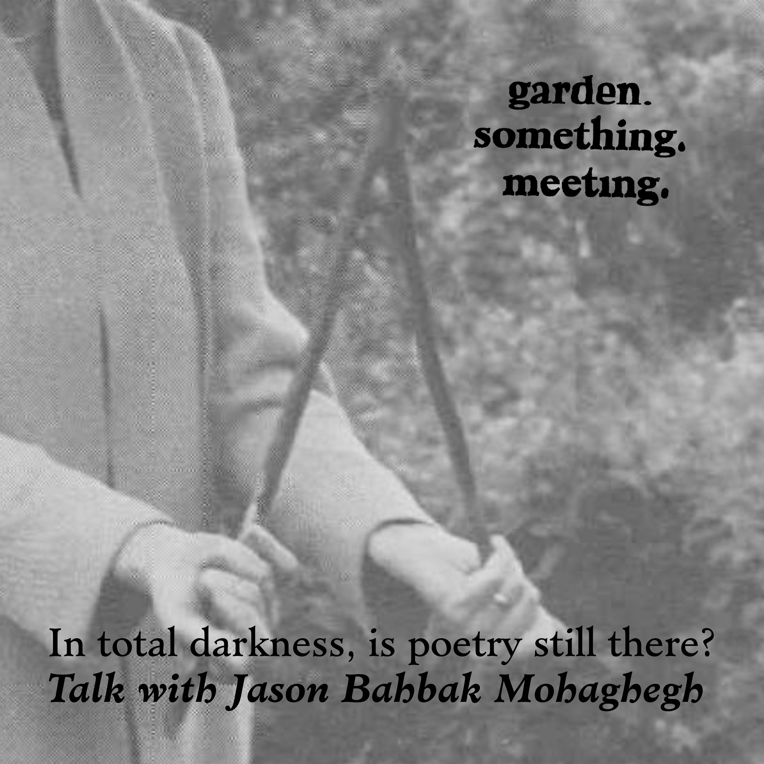 In total darkeness, is poetry still there? Talk with Jason Bahbak Mohaghegh. episode artwork