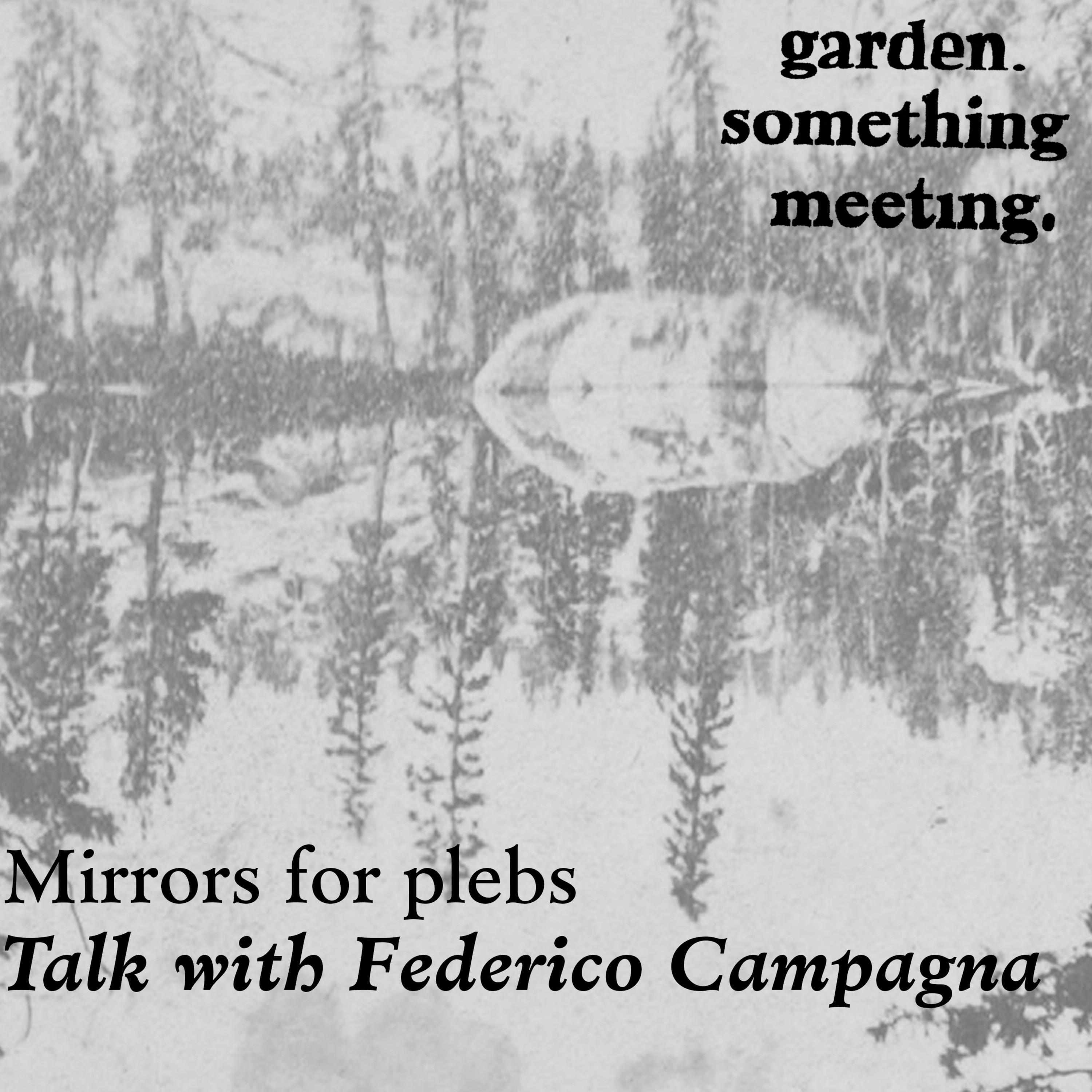 Mirrors for plebs. Talk with Federico Campagna. episode artwork