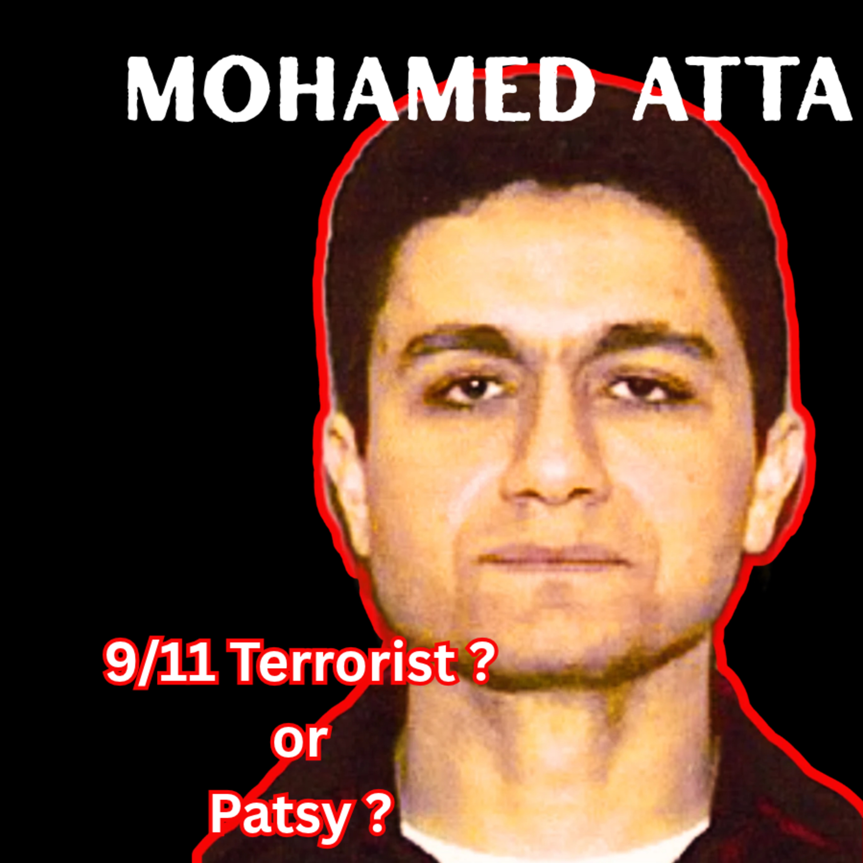 Mohamed Atta | Terrorist? Or Patsy?  episode artwork