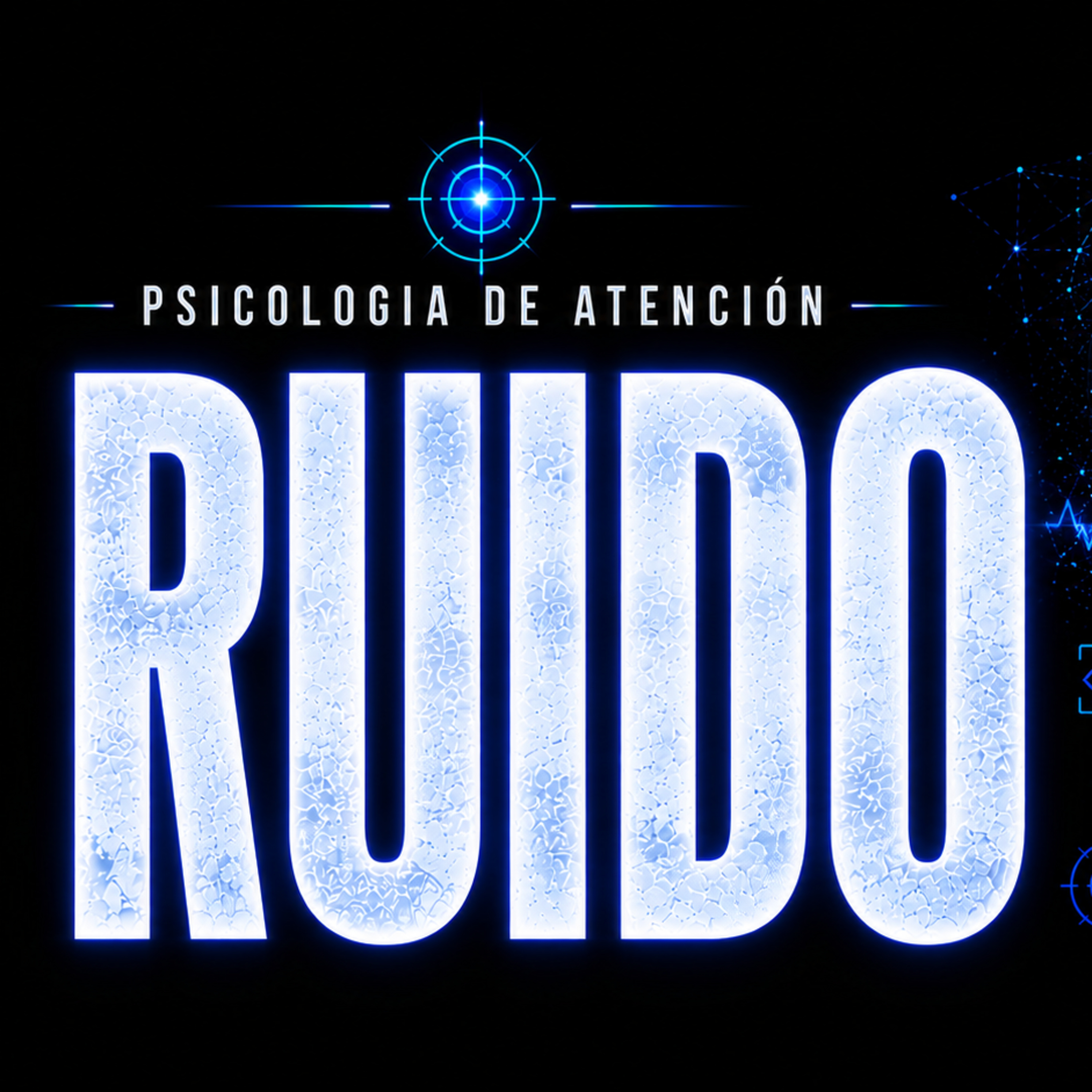 RUIDO - Lo que oyes sin escuchar PSICOLOGIA DE LA ATENCIÓN episode artwork