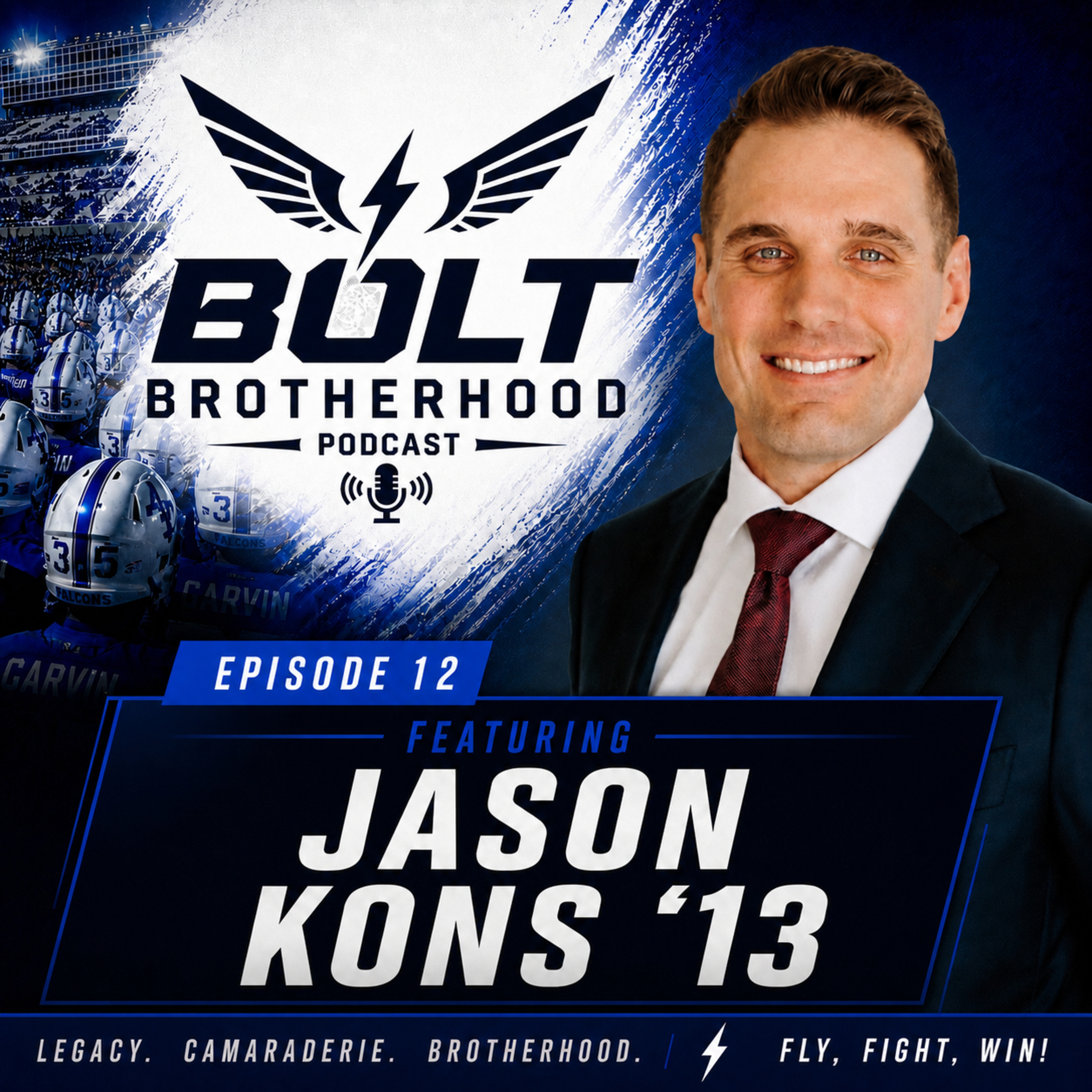 How You Do Anything Is How You Do Everything | Jason Kons '13 | Bolt Brotherhood Podcast Ep. 12 episode artwork