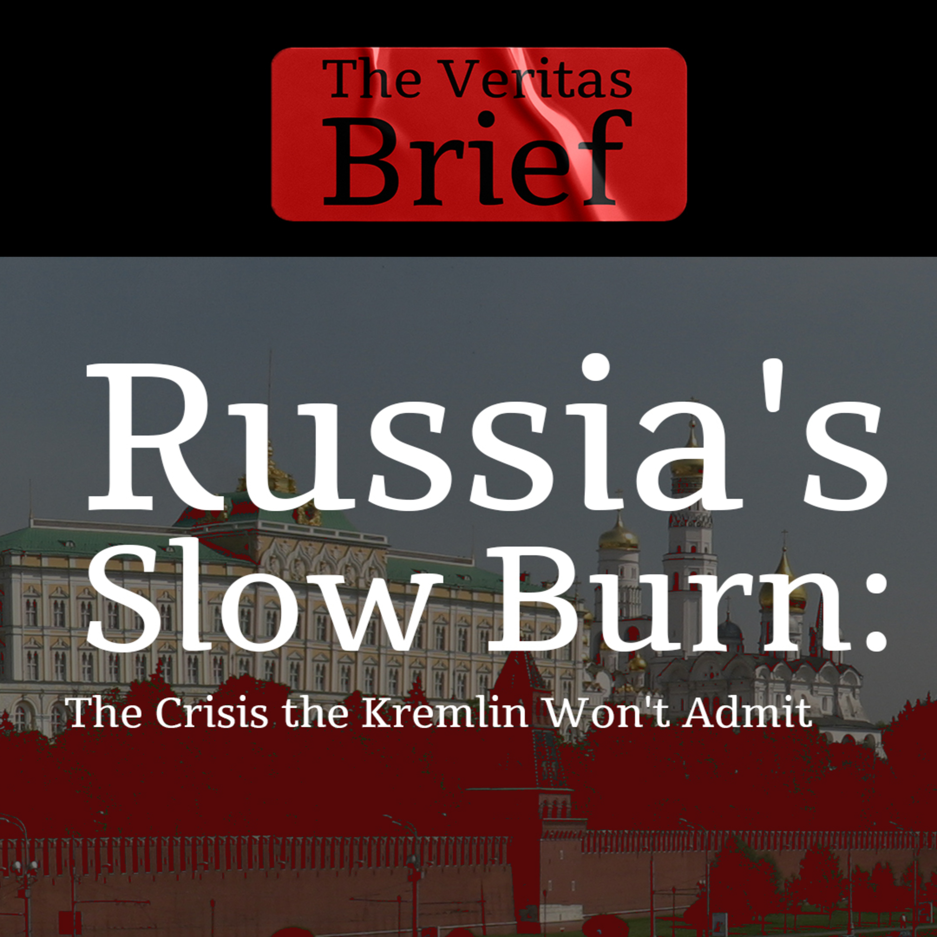 Russia's Slow Burn: The Economic Crisis the Kremlin Won't Admit | The Veritas Brief episode artwork