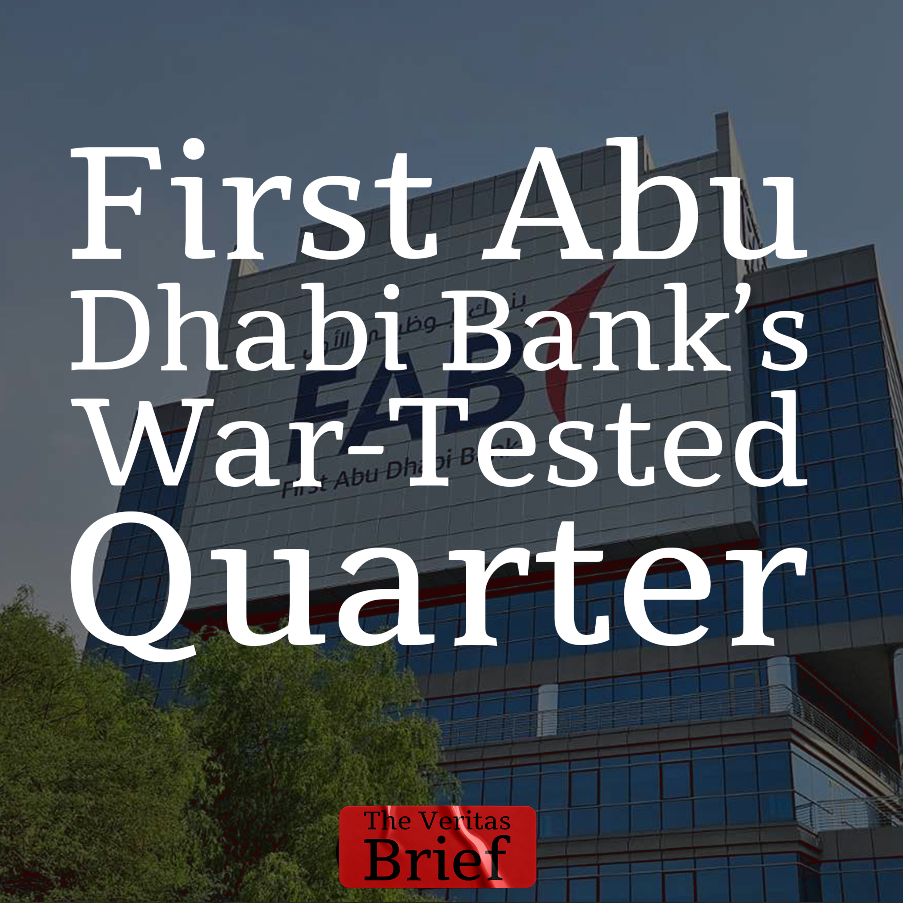 First Abu Dhabi Bank’s War-Tested Quarter episode artwork