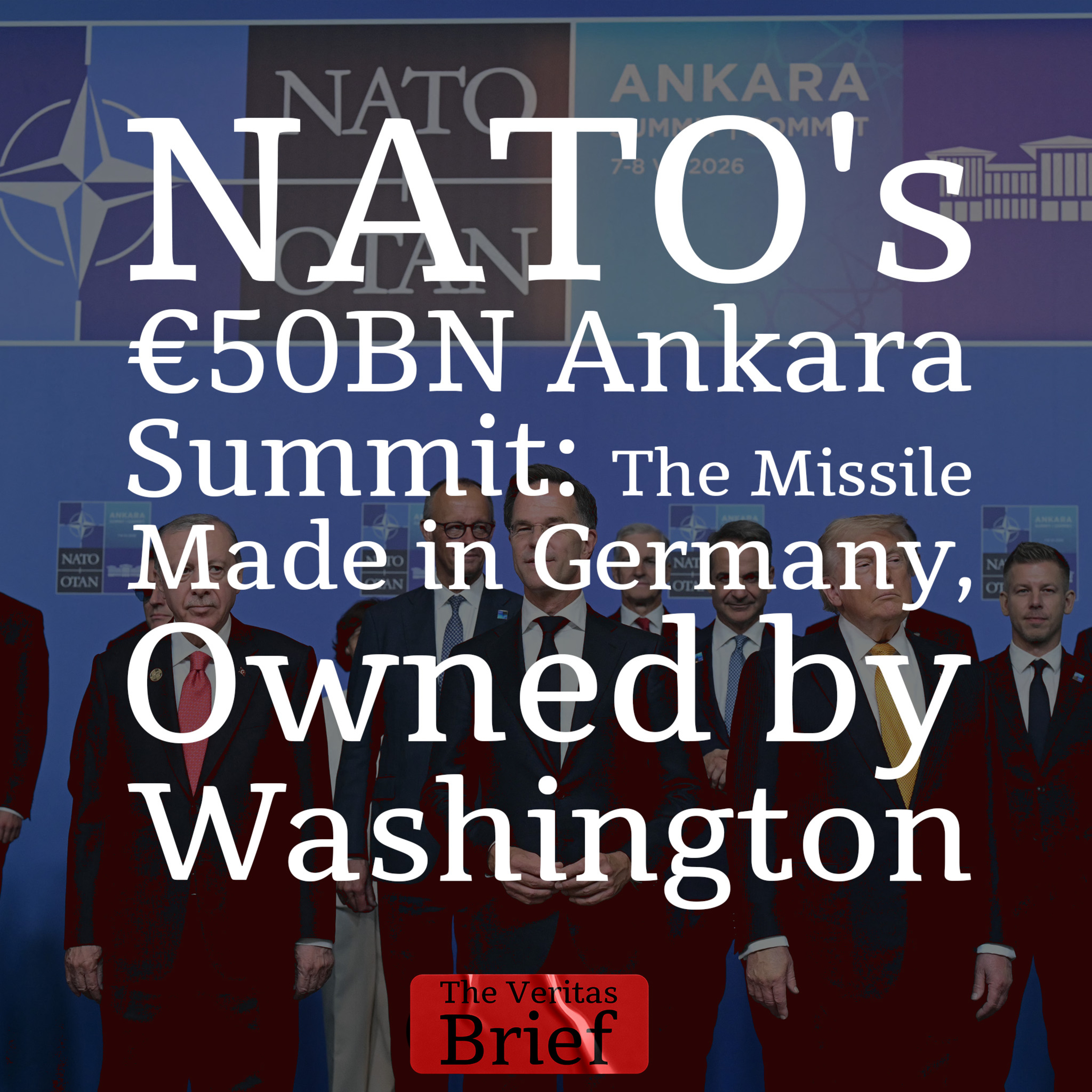 The Missile Made in Germany, Owned by Washington | NATO's €50BN Ankara Summit episode artwork