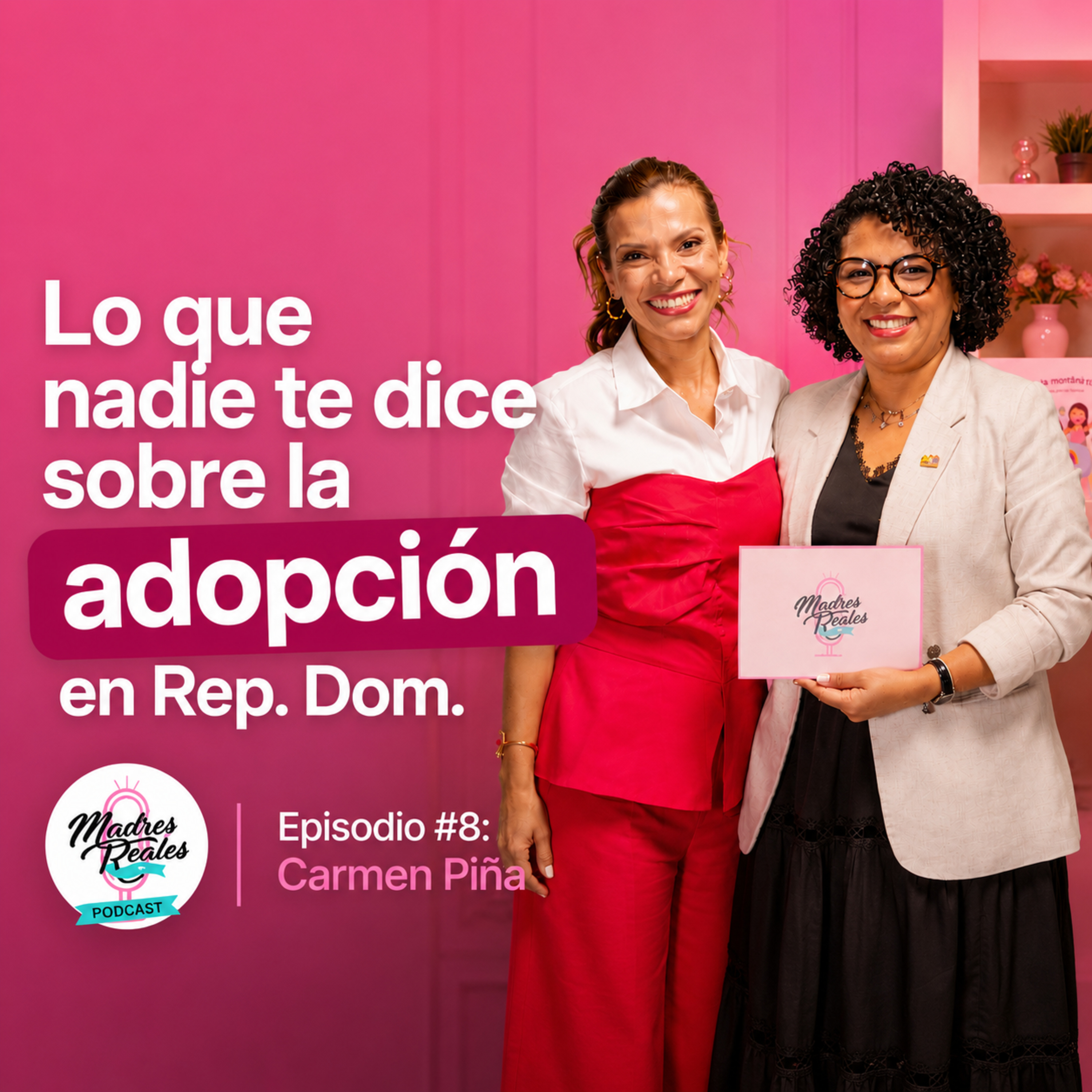 Mito y realidad de la adopción en RD | Ep. 8 | Madres Reales Podcast
