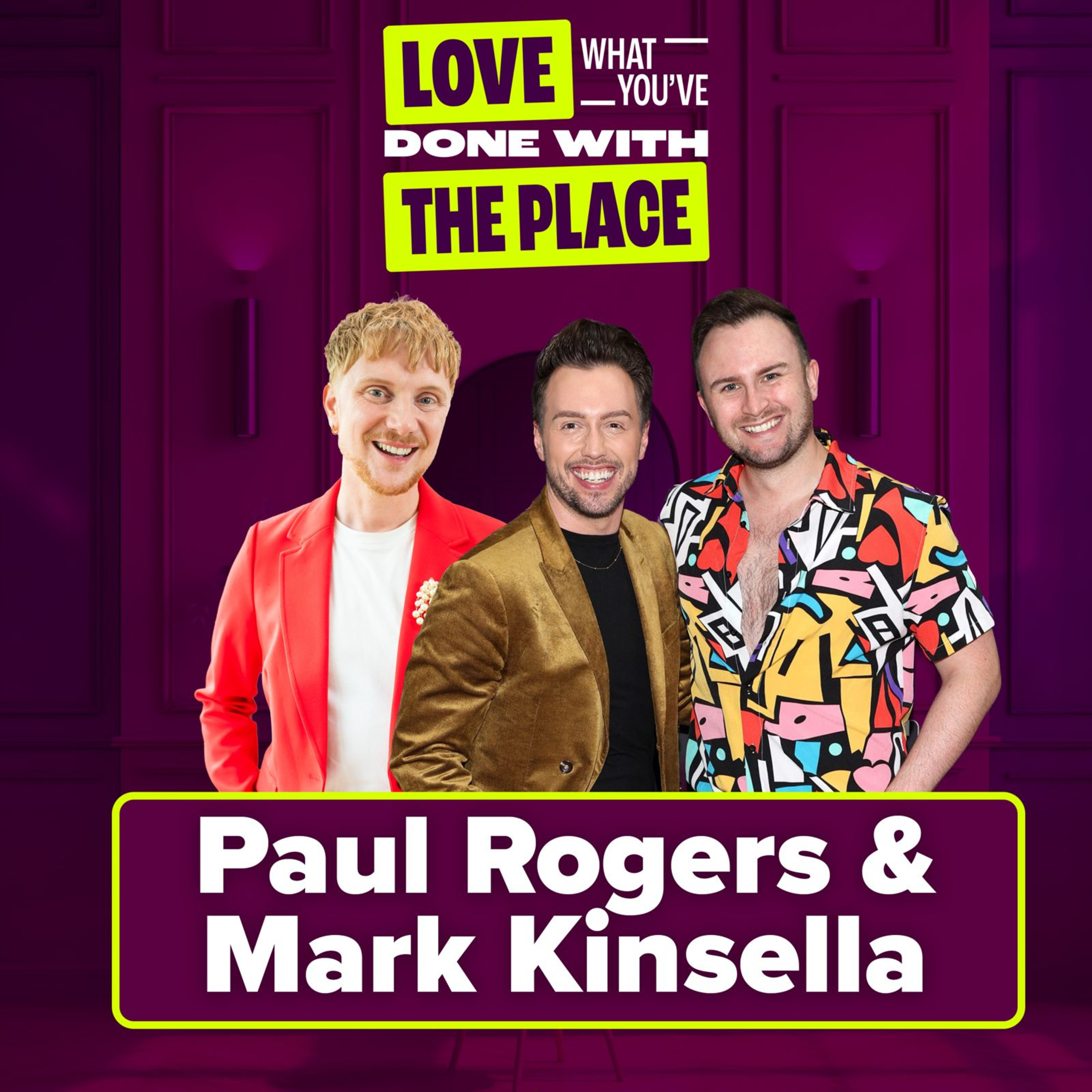 Paul Kinsella and Mark Rogers on tidy messy rooms, instant gallery walls and why the gays hate the overhead light