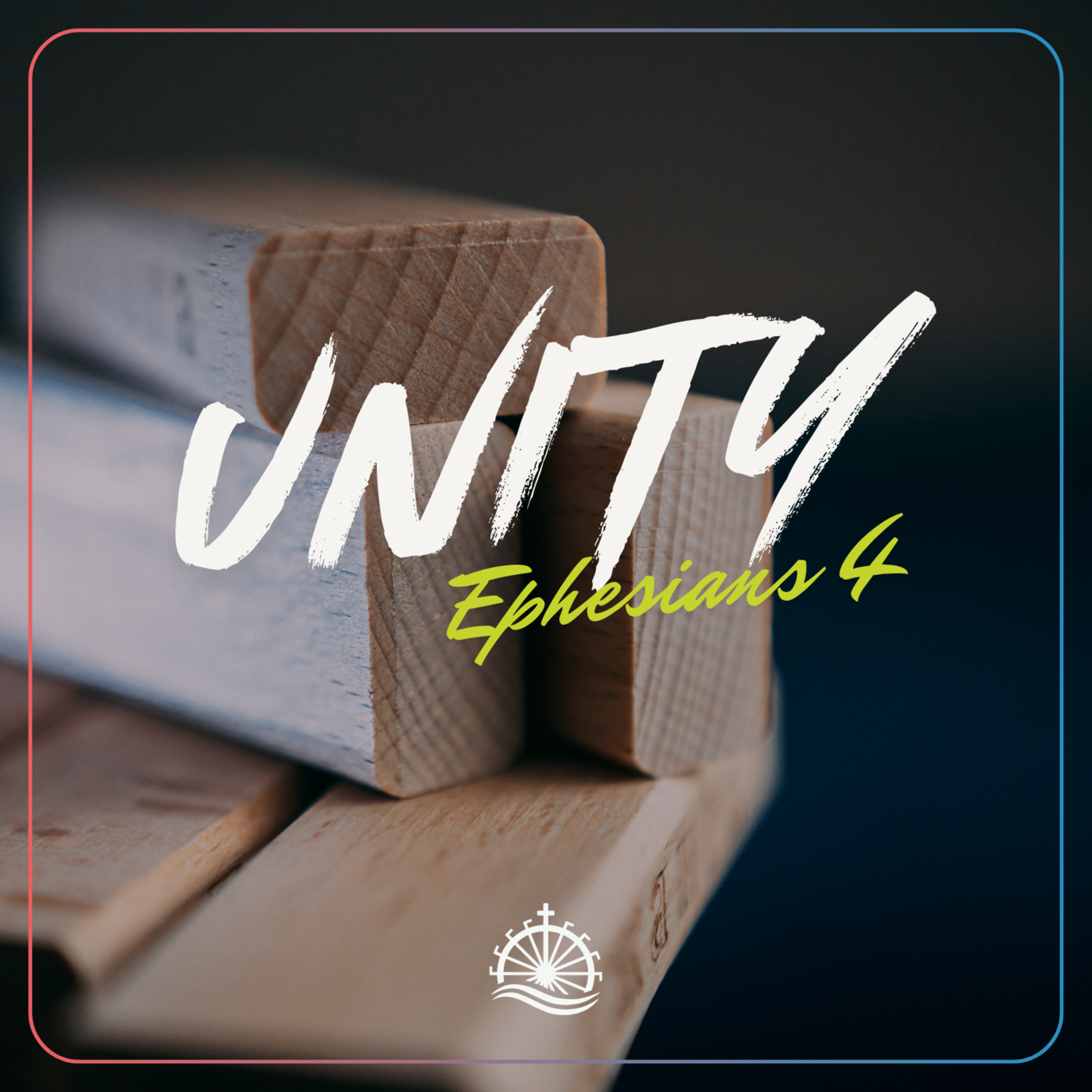Artwork for Unity // Ephesians 4 - Make Every Effort